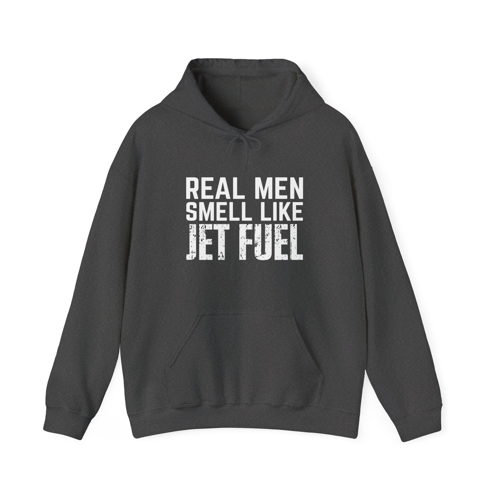 Real Men Smell Like Jet Fuel - Unisex Pullover Hoodie
