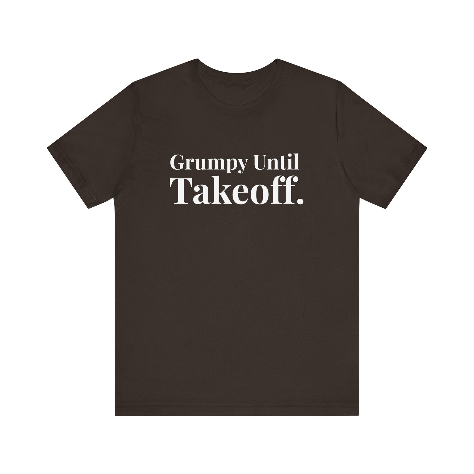Grumpy Until Takeoff - Unisex Jersey Tee