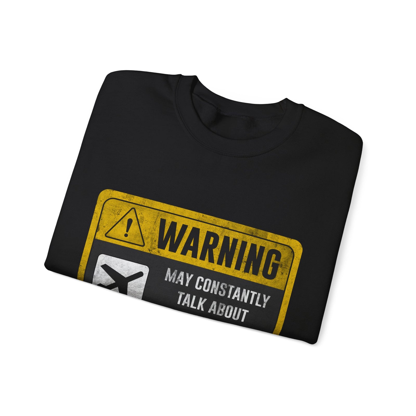Warning May Constantly Talk About Aviation - Crewneck Sweatshirt