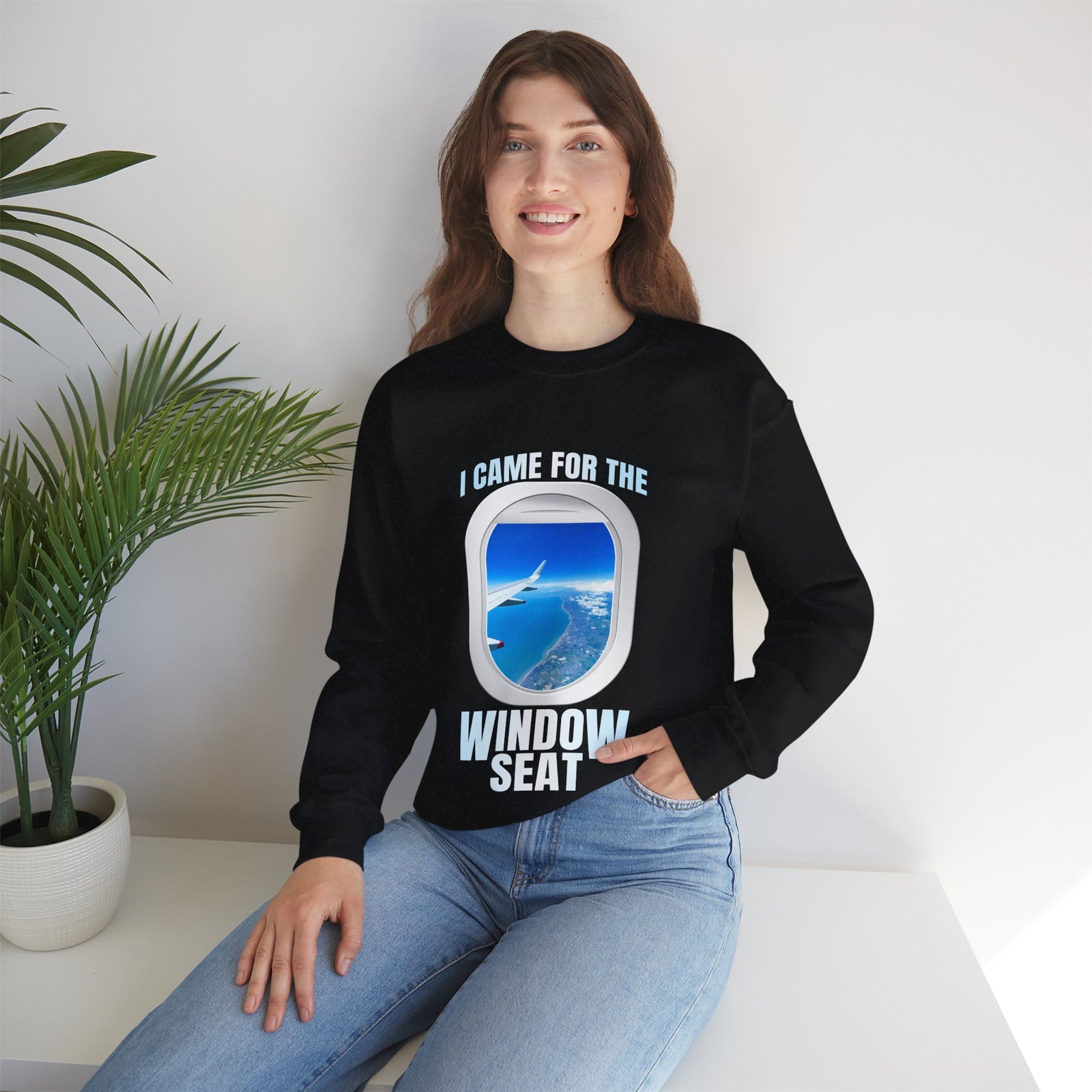 I Came For The Window Seat - Crewneck Sweatshirt