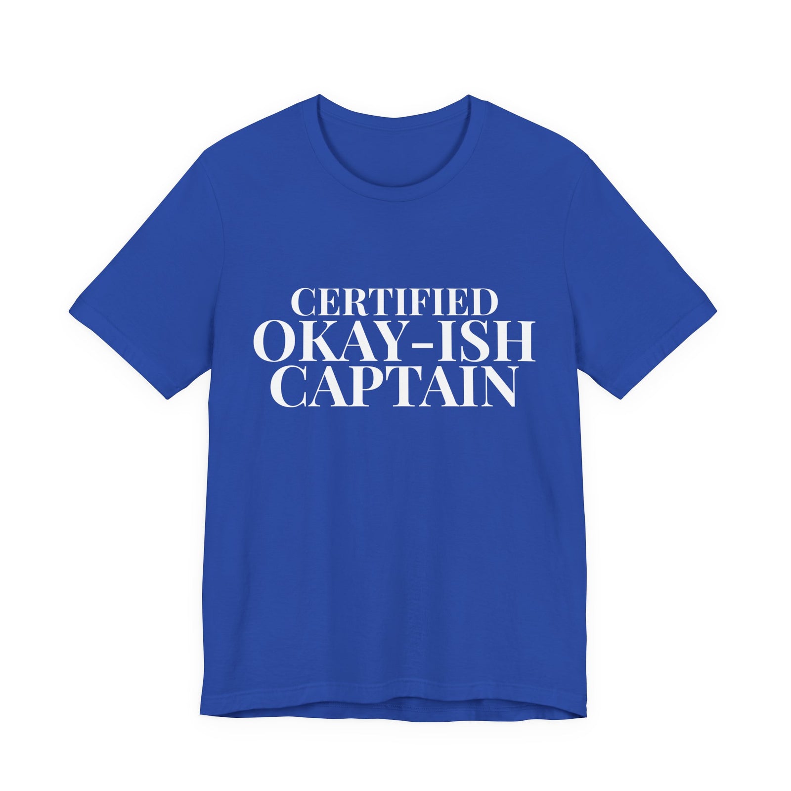 Certified Okay-ish Captain - Unisex Jersey Tee
