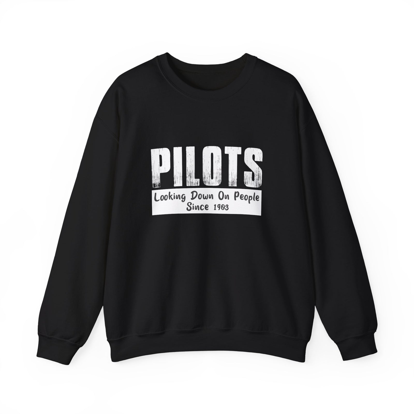 Pilots Looking Down On People Since 1903 Crewneck Sweatshirt - Travel Inspiring Cozy Apparel