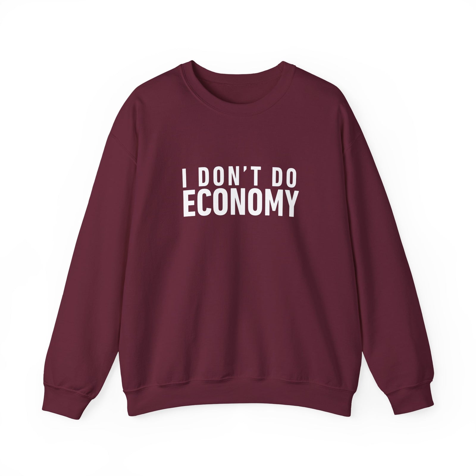 I Don’t Do Economy - Crewneck Sweatshirt
