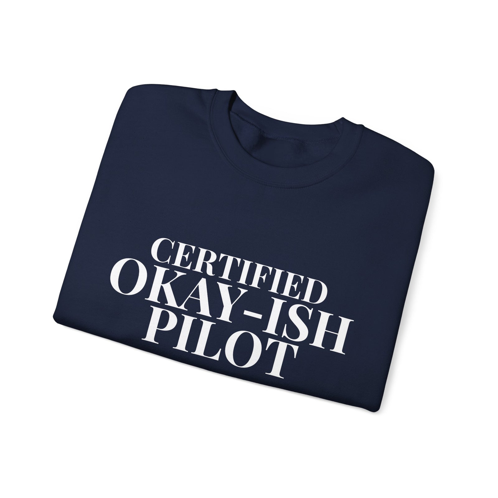 Certified Okay-ish Pilot - Crewneck Sweatshirt