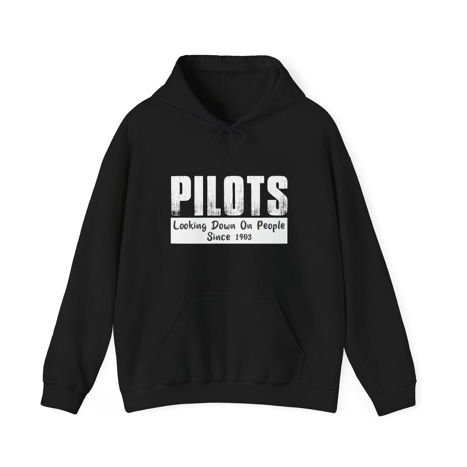 Pilots Looking Down On People Since 1903 - Pullover Hoodie