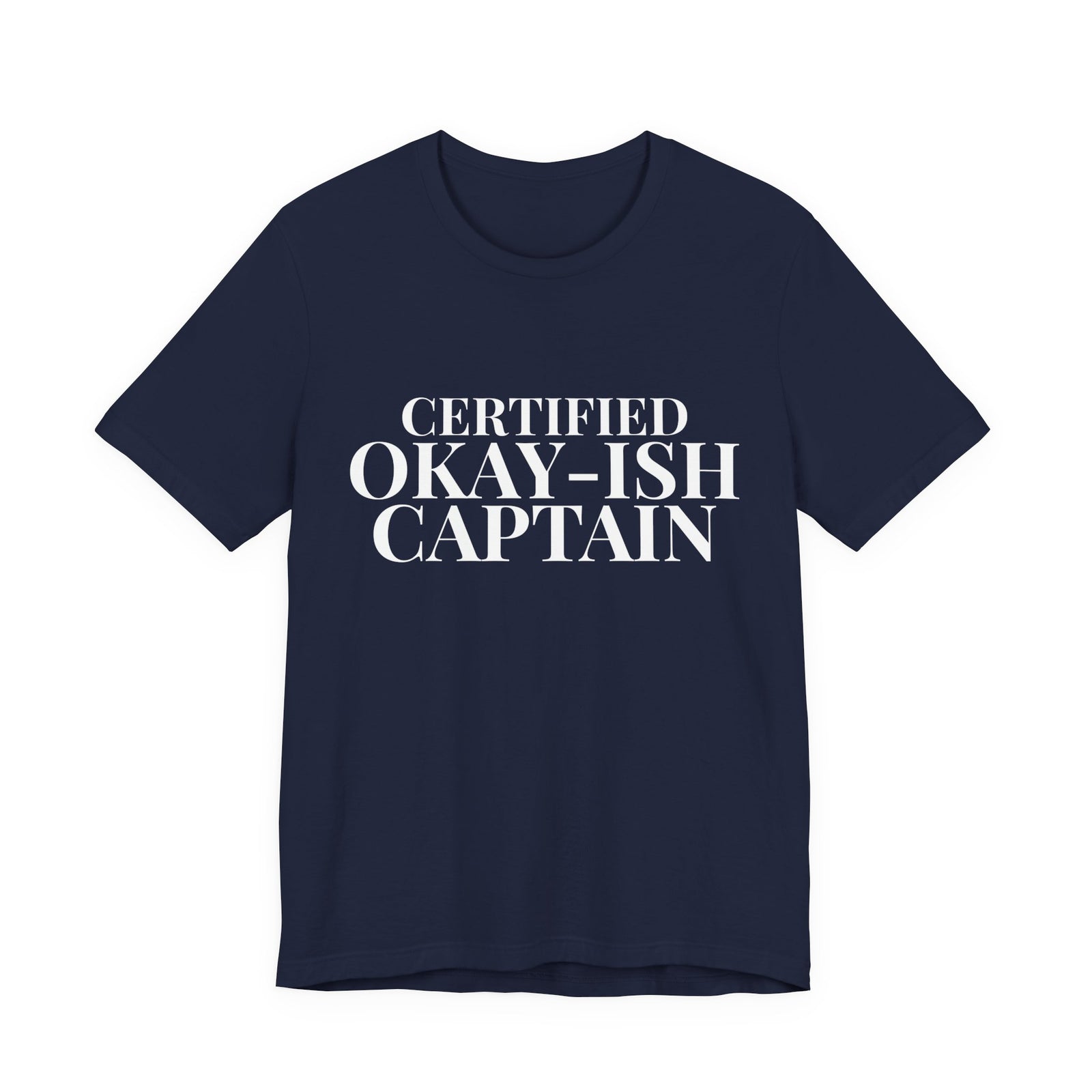 Certified Okay-ish Captain - Unisex Jersey Tee