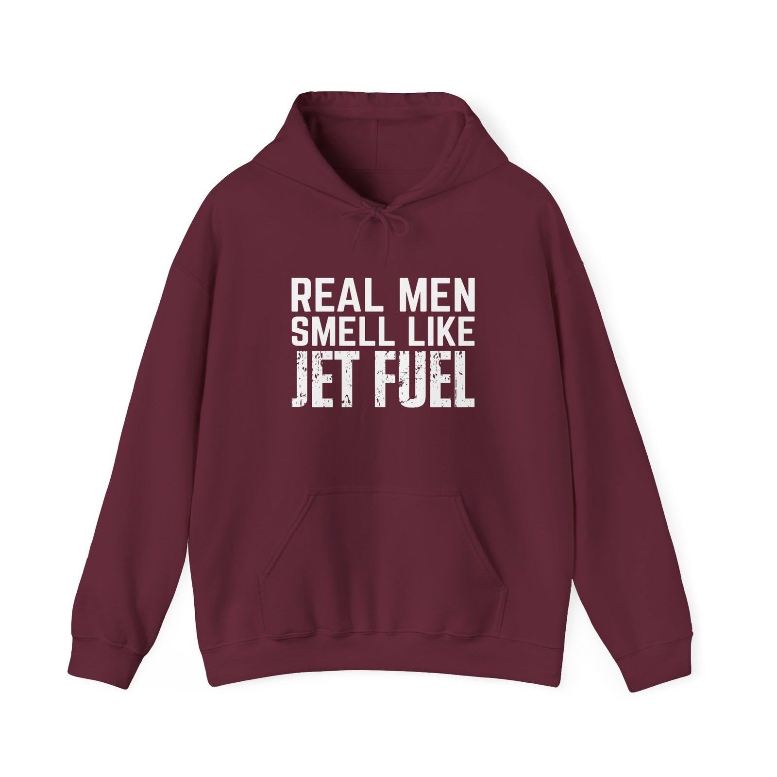 Real Men Smell Like Jet Fuel - Unisex Pullover Hoodie