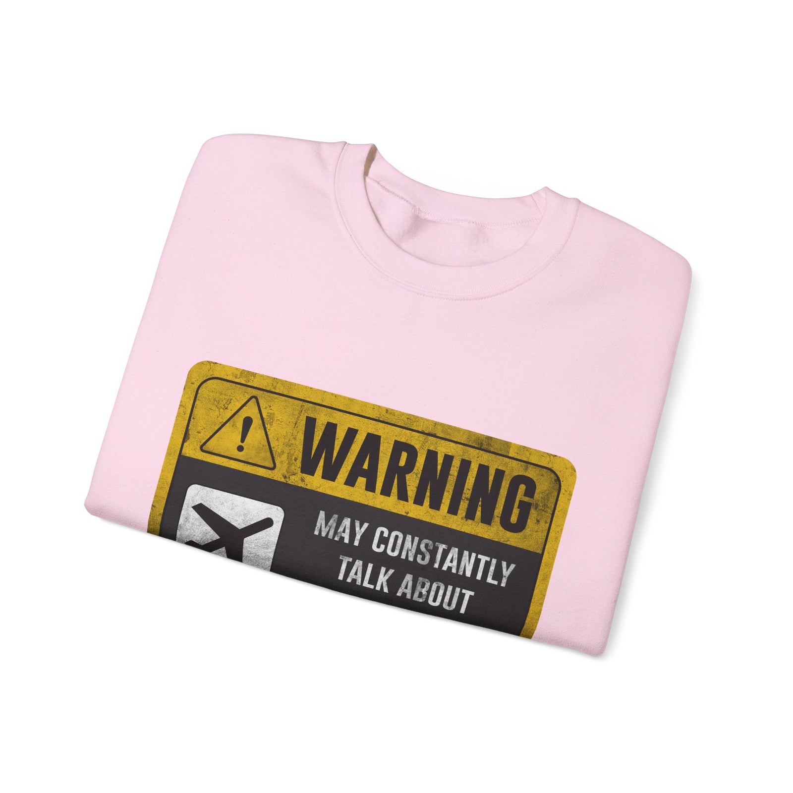 Warning May Constantly Talk About Aviation - Crewneck Sweatshirt