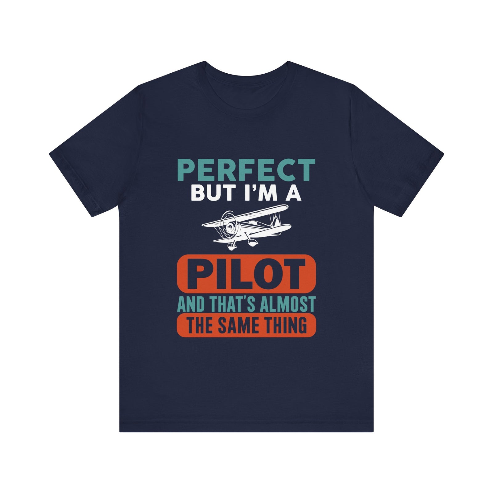 Perfect But I'm Pilot - Unisex Jersey Tee