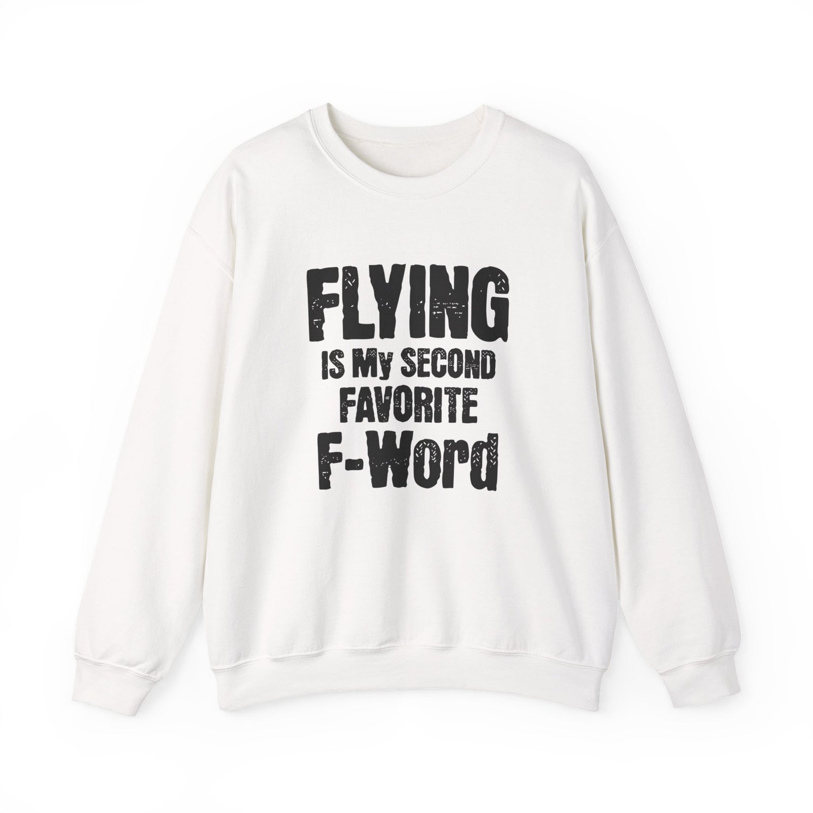Flying Is My Second Favrite F word Crewneck Sweatshirt - Travel Inspiring Cozy Apparel