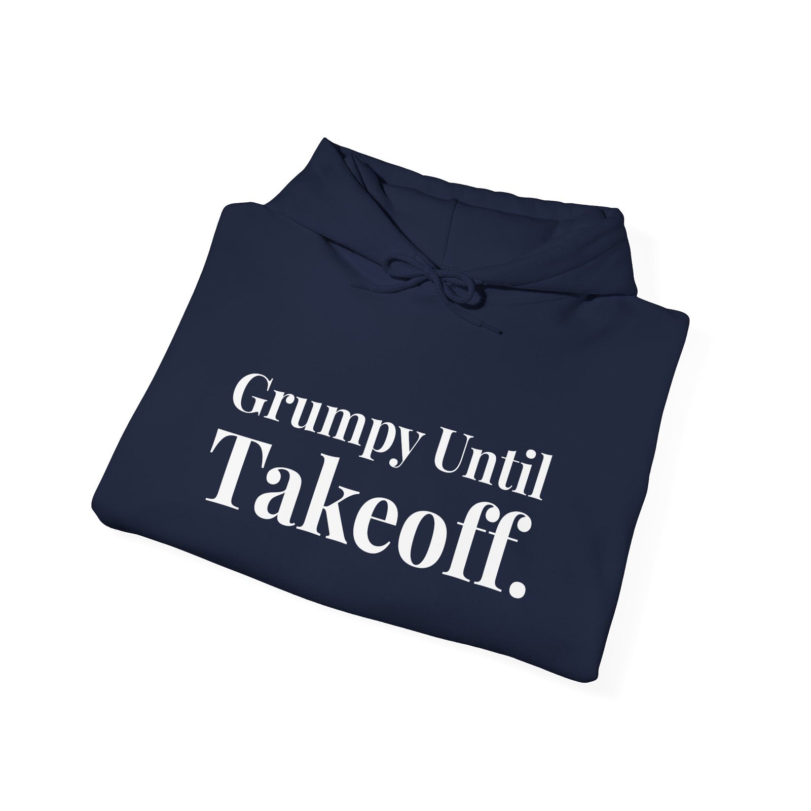 Grumpy Until Takeoff - Pullover Hoodie