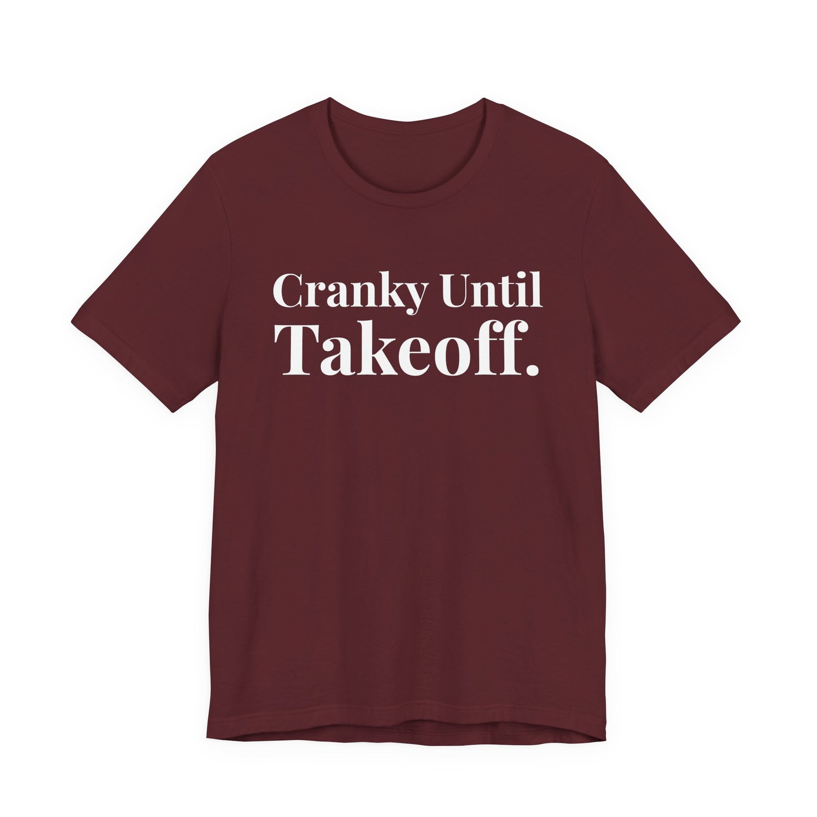 Cranky Until Takeoff . - Unisex Jersey Tee