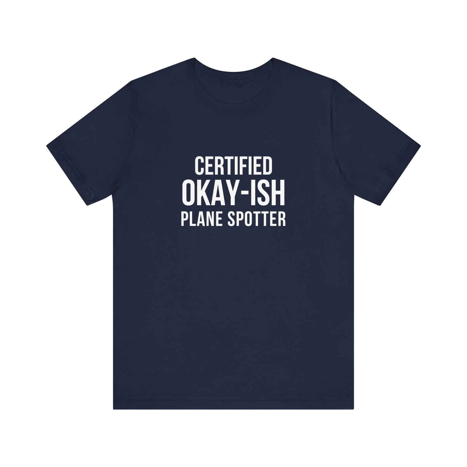 Certified Okay-ish Plane Spotter - Unisex Jersey Tee