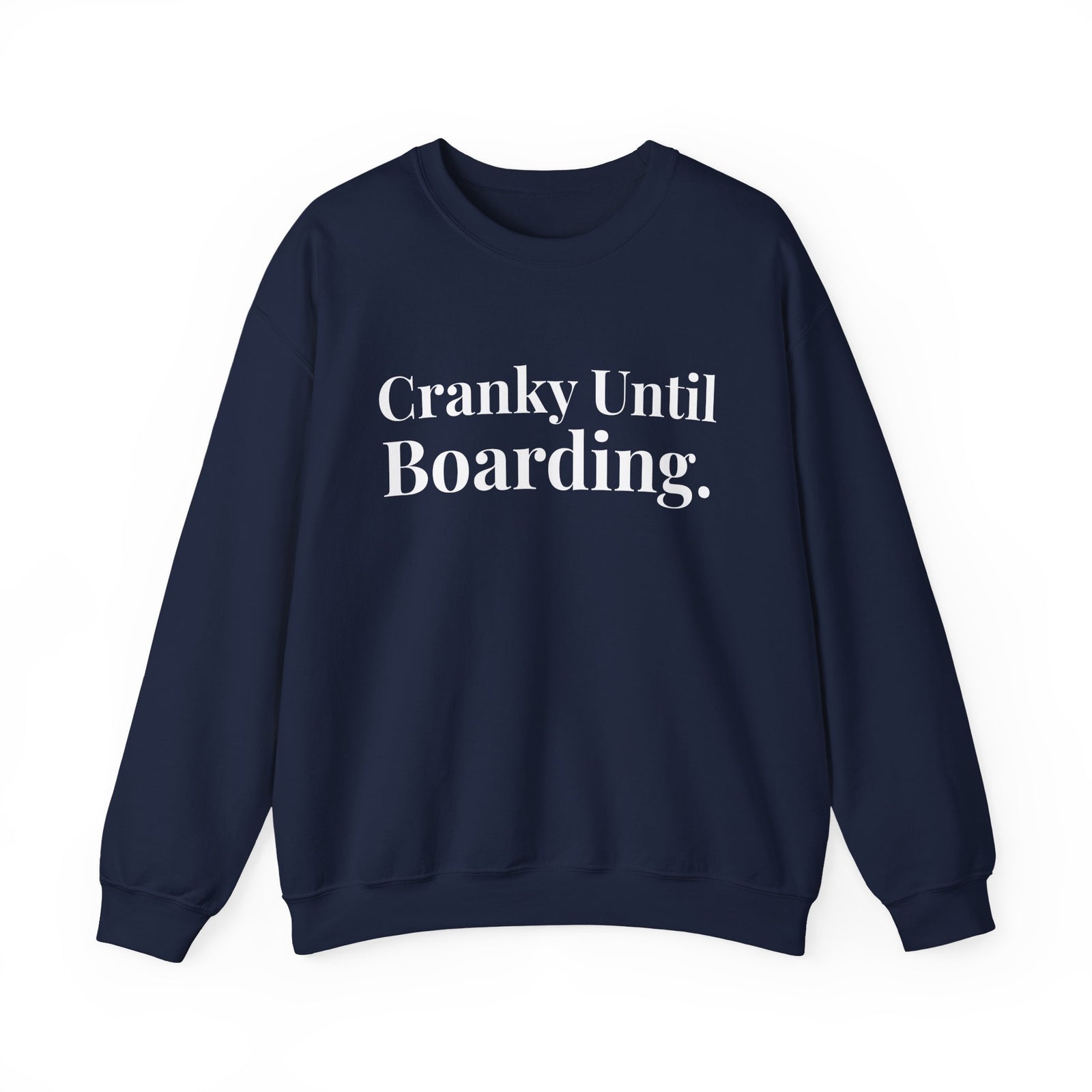 Cranky Until Boarding. - Crewneck Sweatshirt