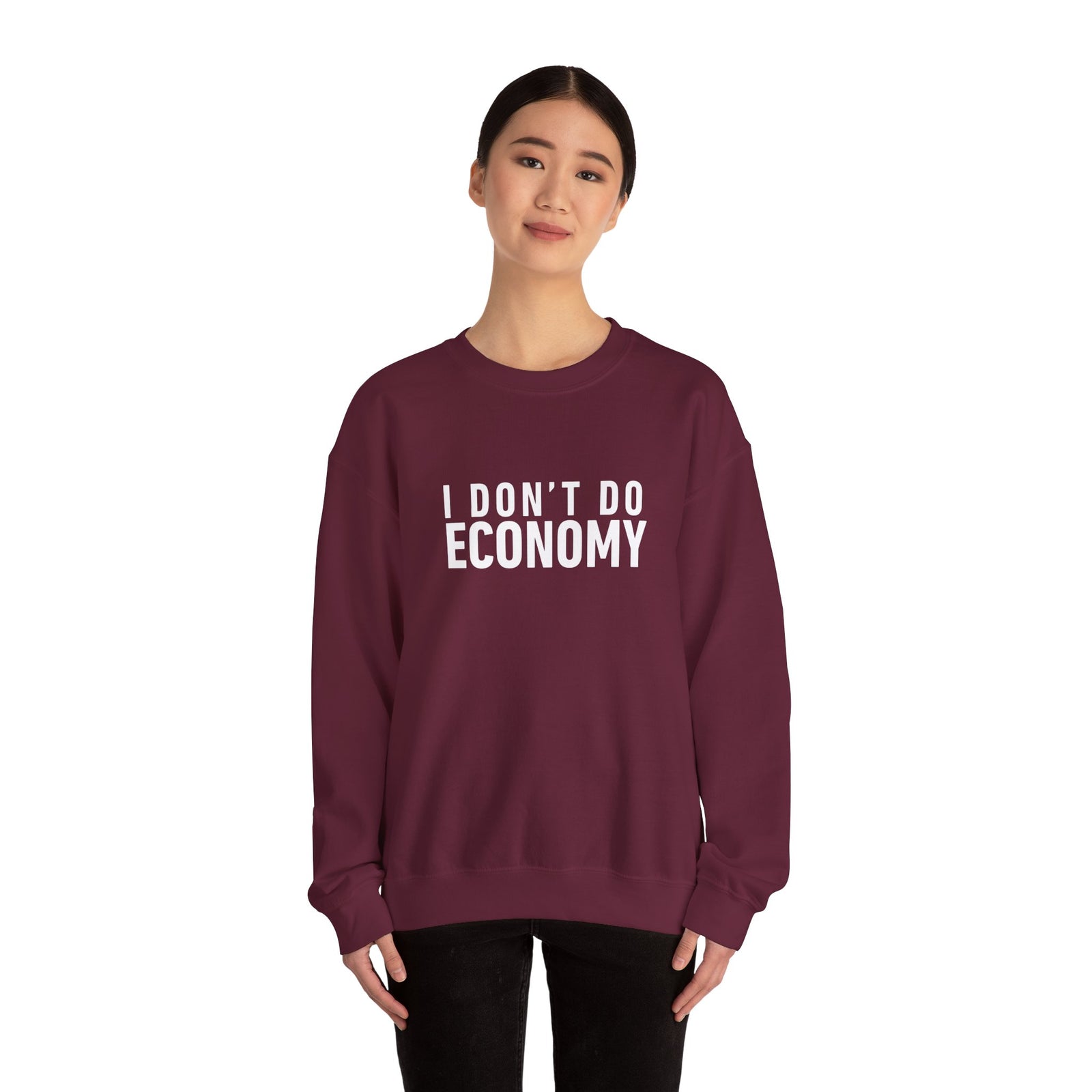 I Don’t Do Economy - Crewneck Sweatshirt