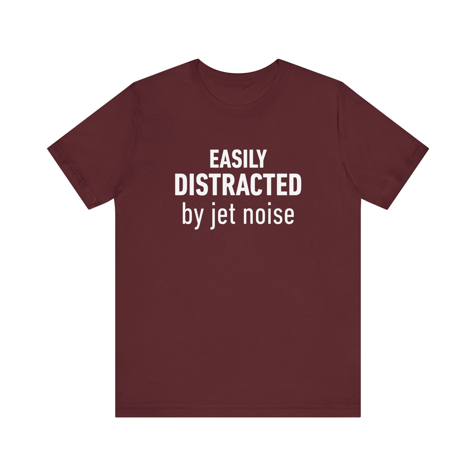 Easily Distracted by Jet Noise - Unisex Jersey Tee