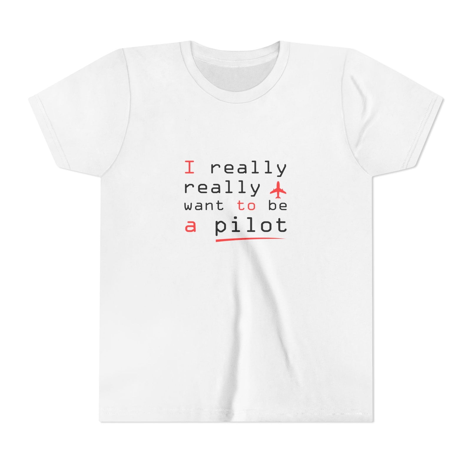 I Really Really Want To Be A Pilot - Unisex Youth Short Sleeve Tee