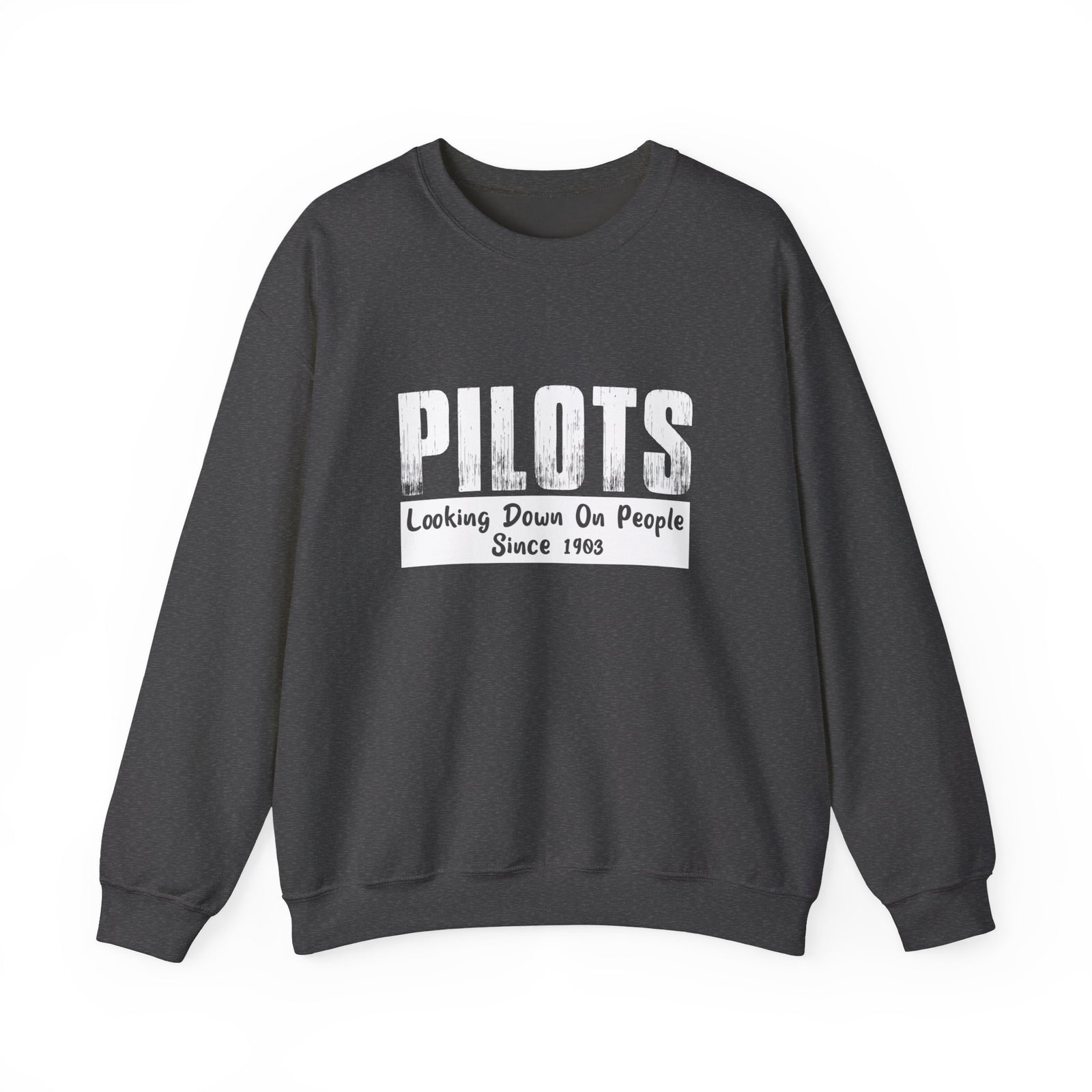 Pilots Looking Down On People Since 1903 Crewneck Sweatshirt - Travel Inspiring Cozy Apparel