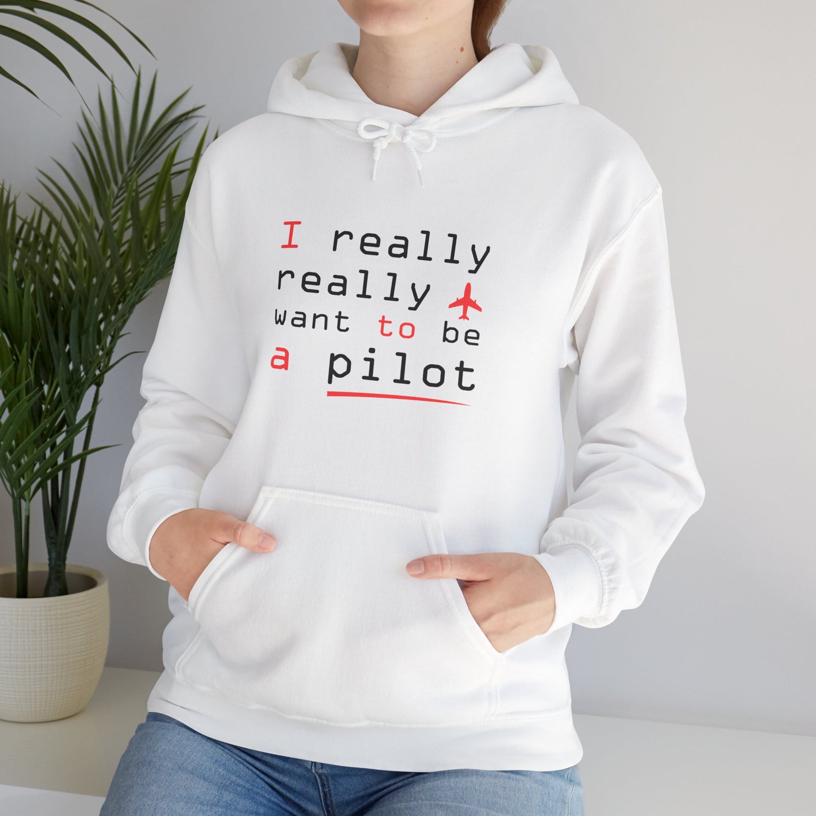 I Really Really Want To Be A Pilot - Unisex Pullover Hoodie