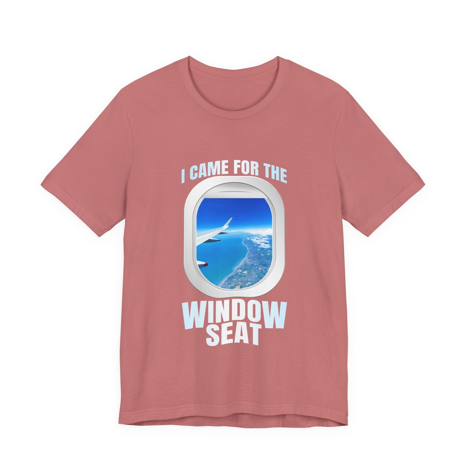 I Came For The Window Seat - Unisex Jersey Tee