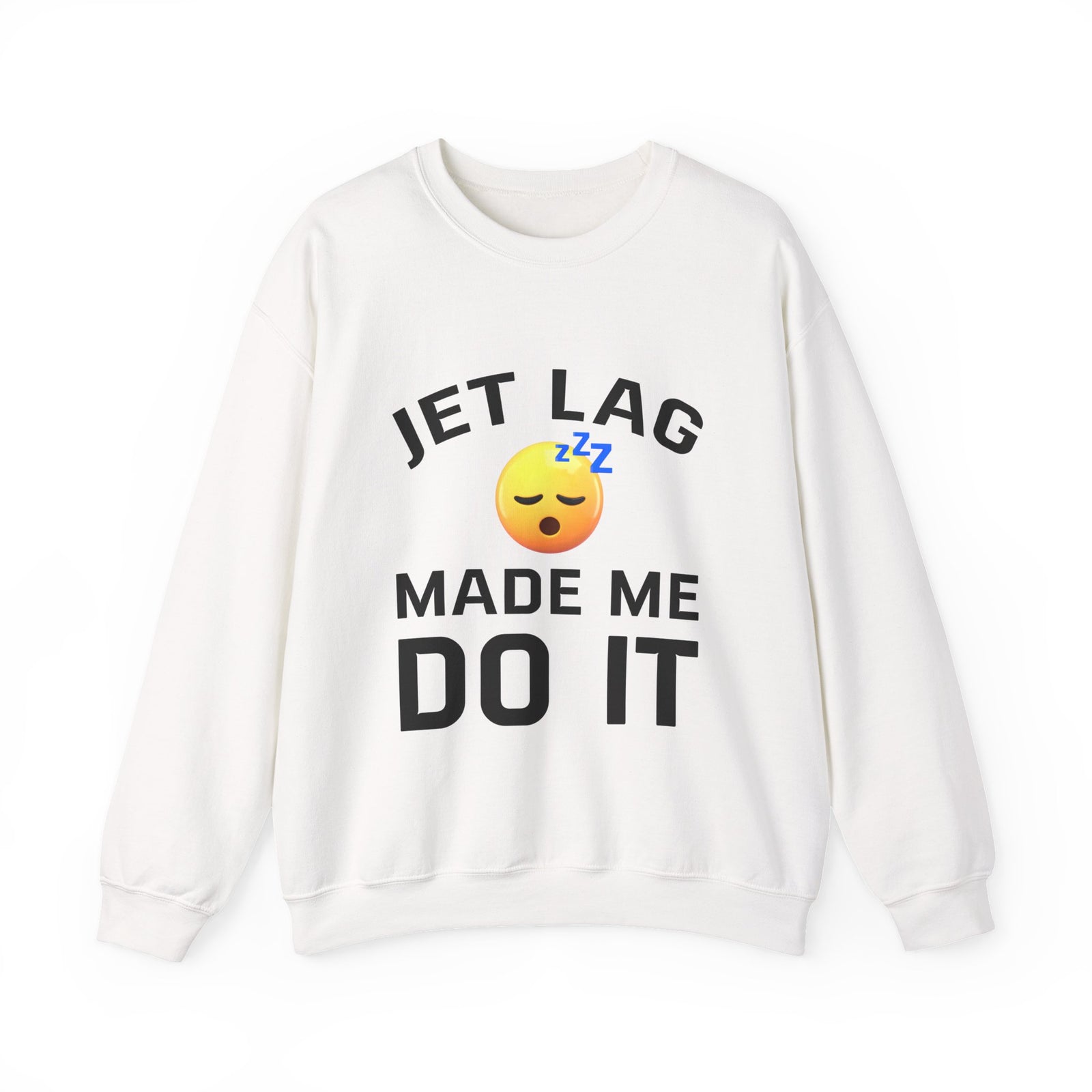 Jet Lag Made Me Do It - Crewneck Sweatshirt