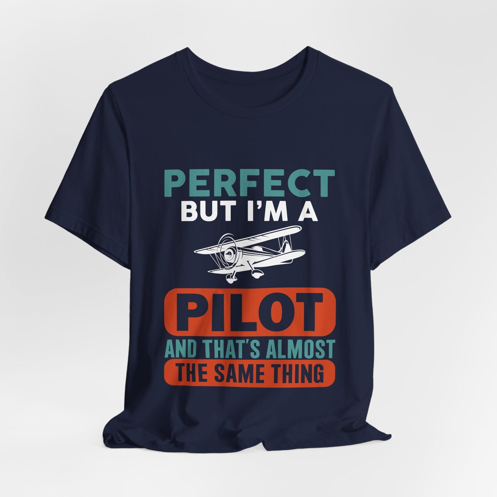 Perfect But I'm Pilot - Unisex Jersey Tee