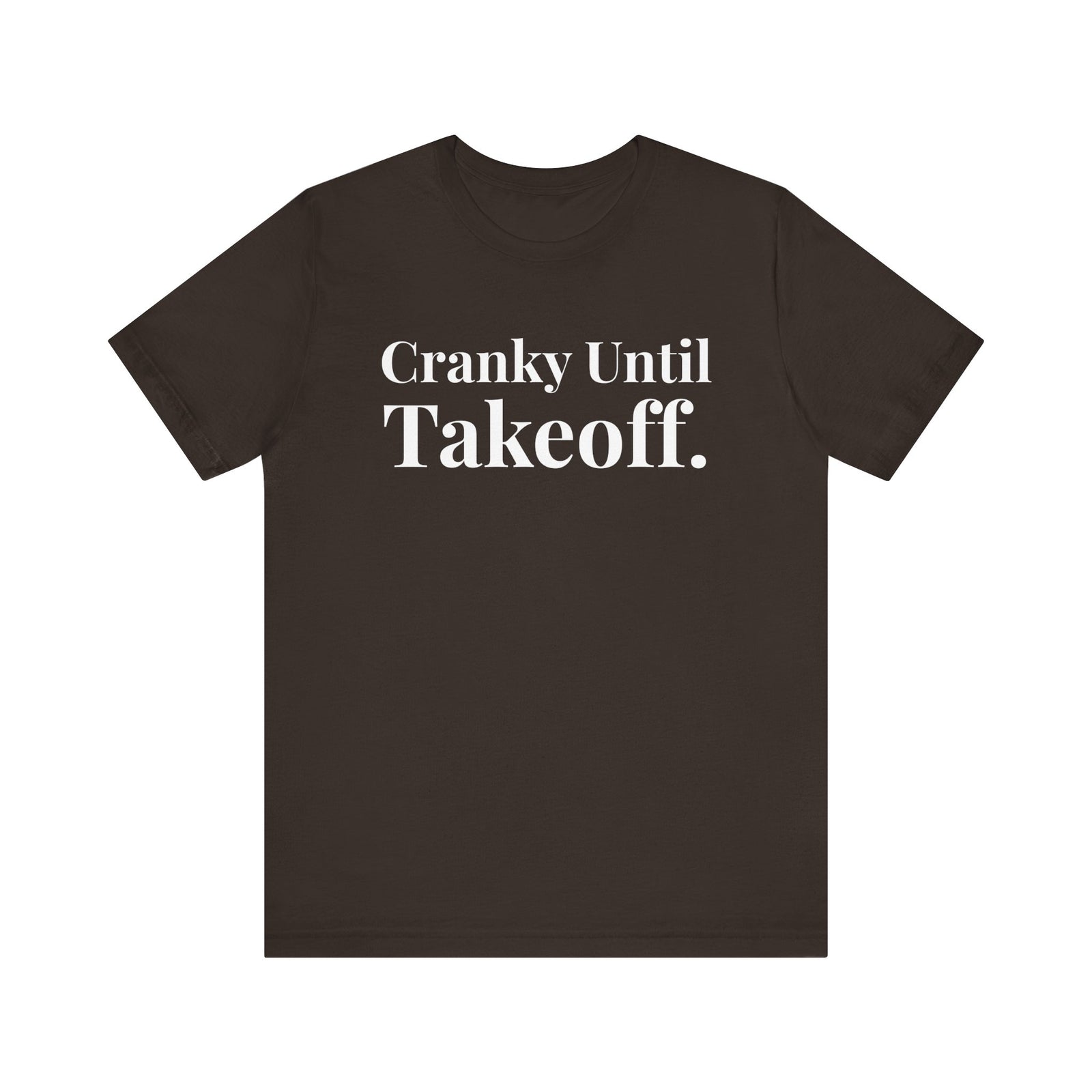Cranky Until Takeoff . - Unisex Jersey Tee