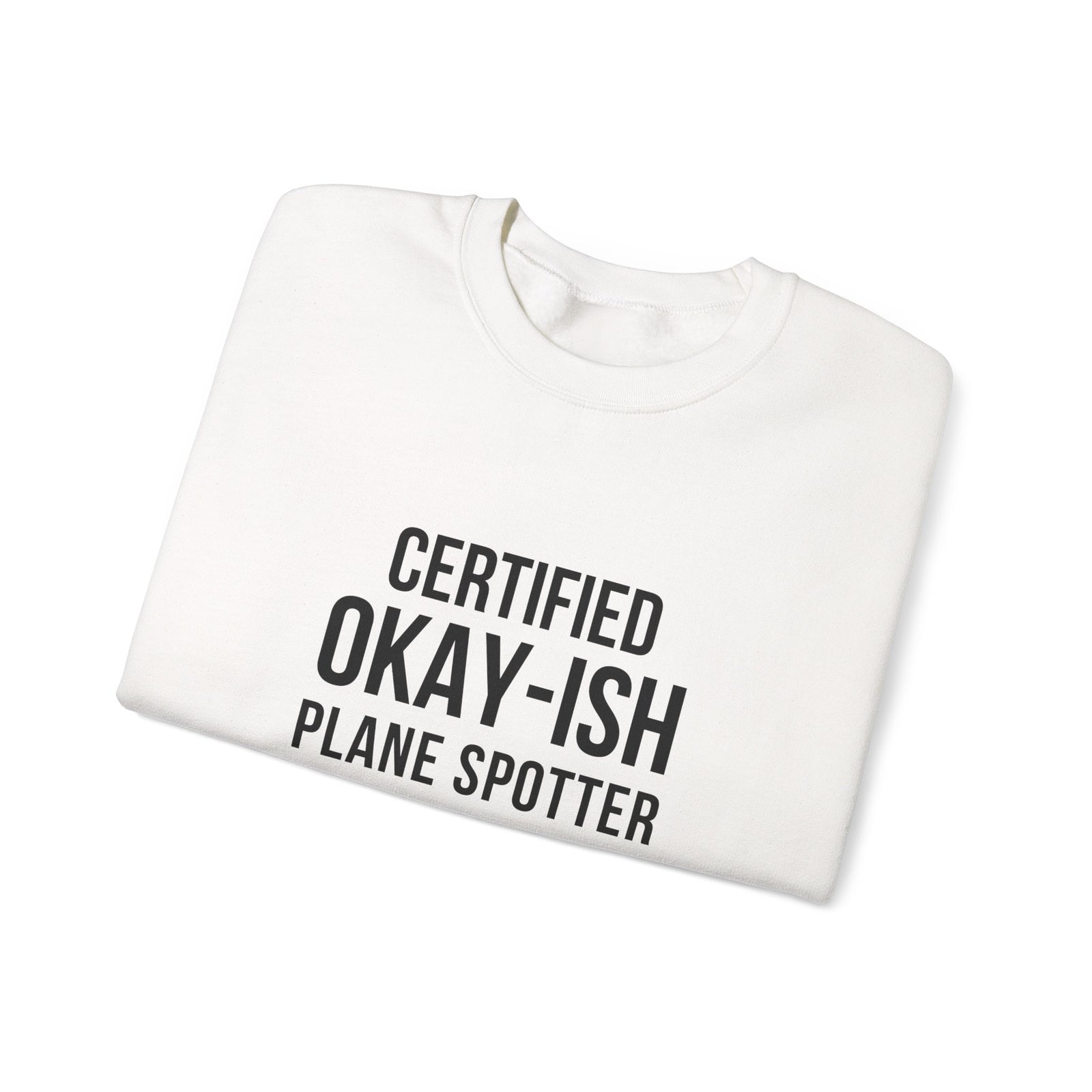 Certified Okay-ish Plane Spotter - Crewneck Sweatshirt