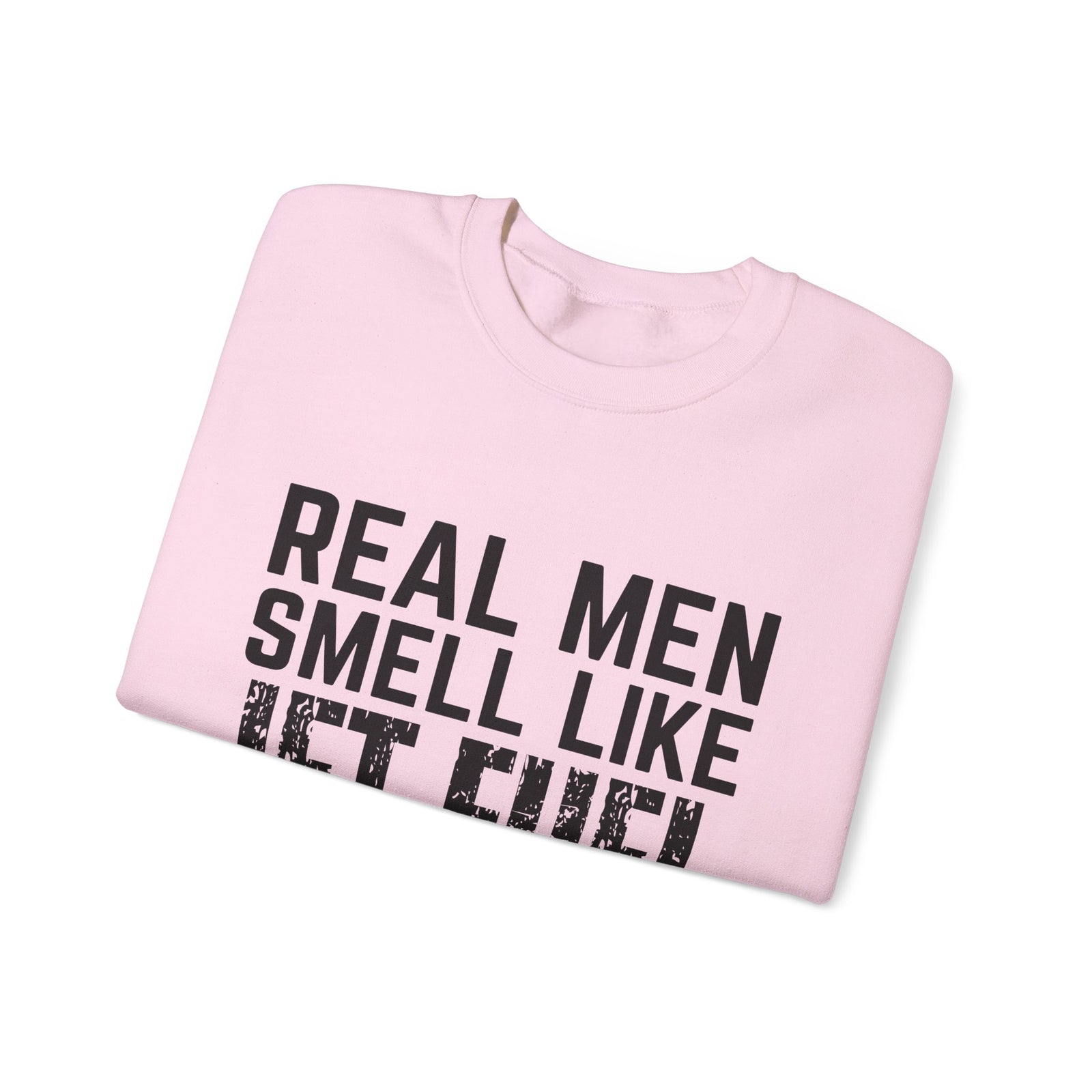Real Men Smell Like Jet Fuel Crewneck Sweatshirt - Travel Inspiring Cozy Apparel