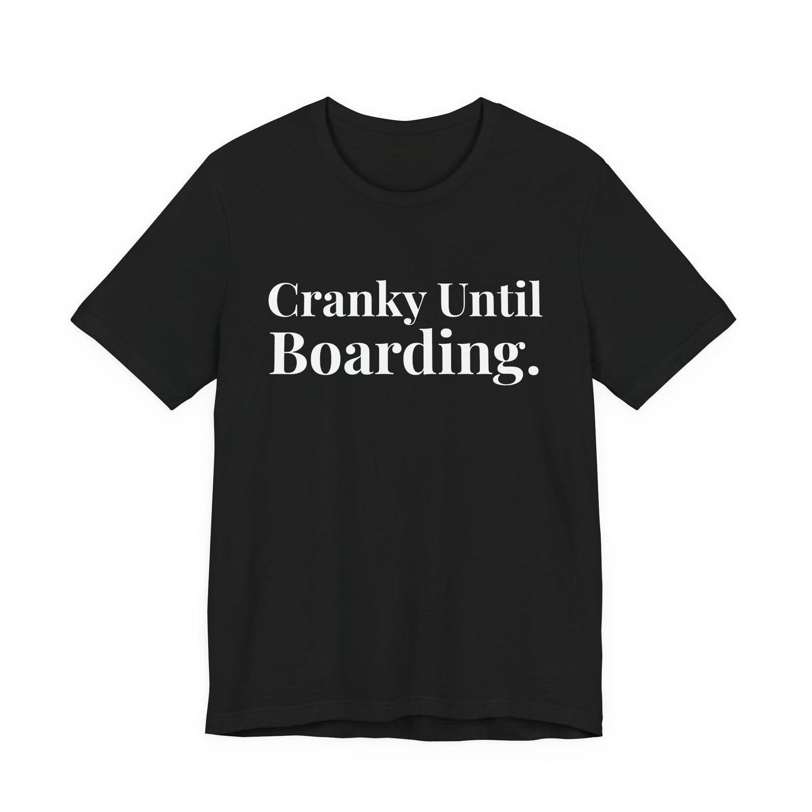 Cranky Until Boarding. - Unisex Jersey Tee