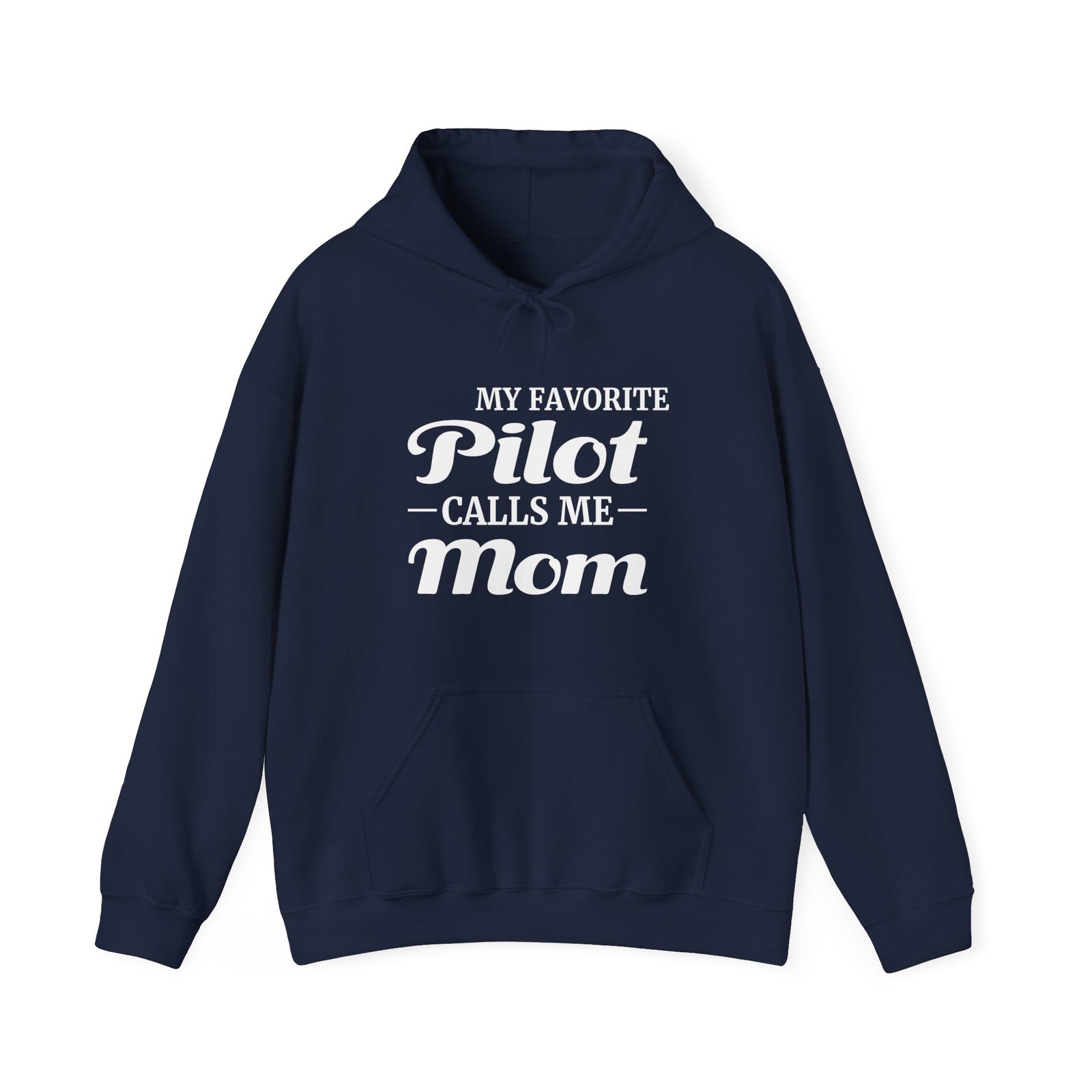 My Favorite Pilot Calls Me Mom - Pullover Hoodie