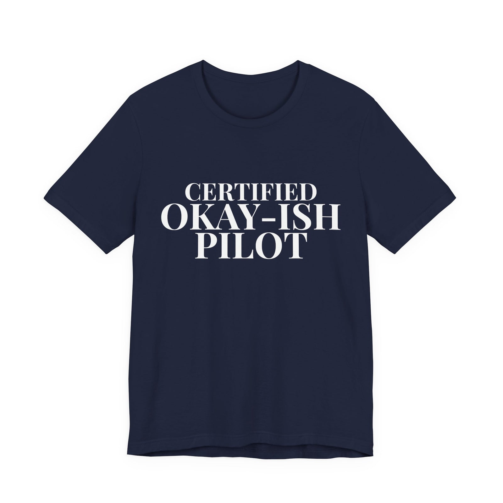 Certified Okay-ish Pilot - Unisex Jersey Tee