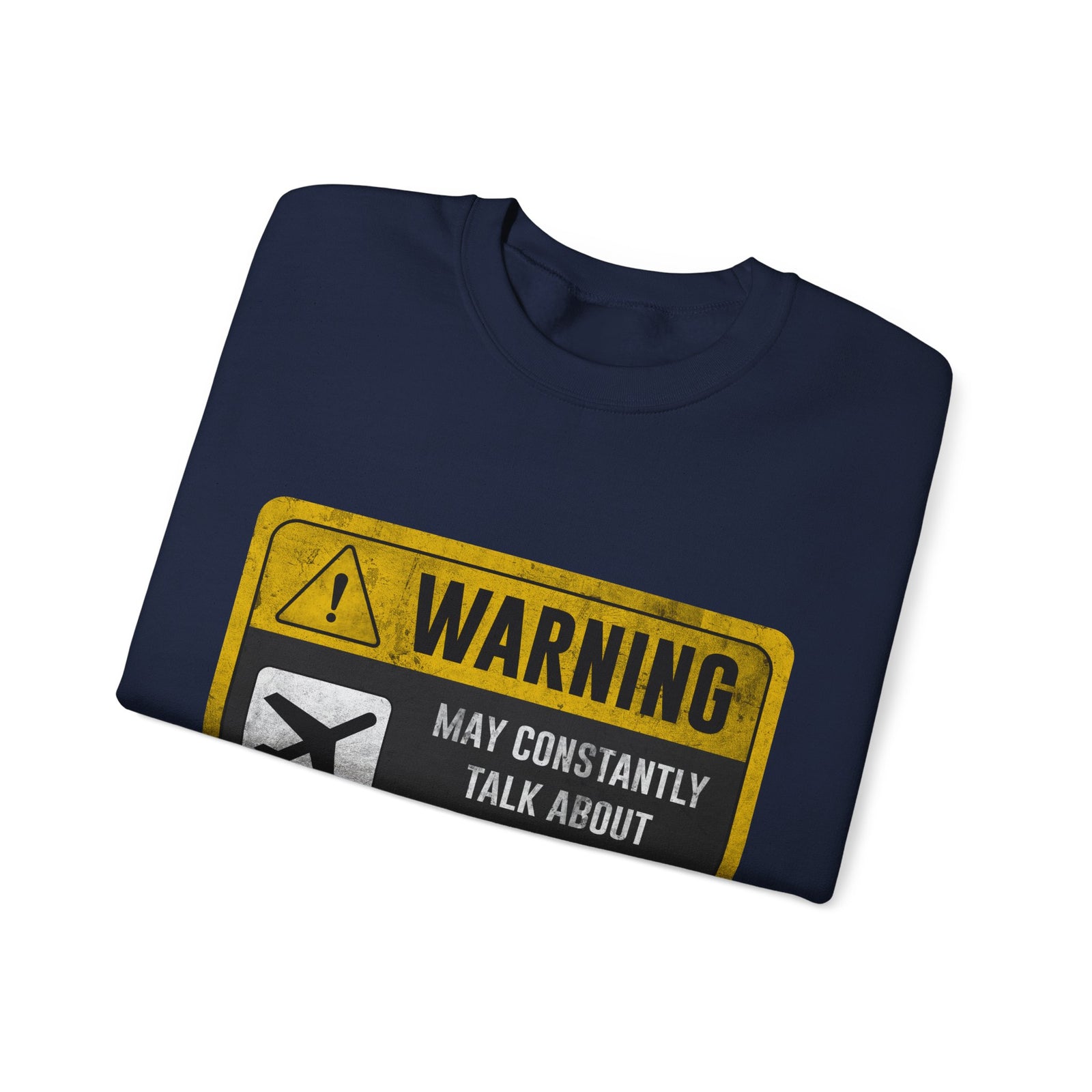 Warning May Constantly Talk About Aviation - Crewneck Sweatshirt