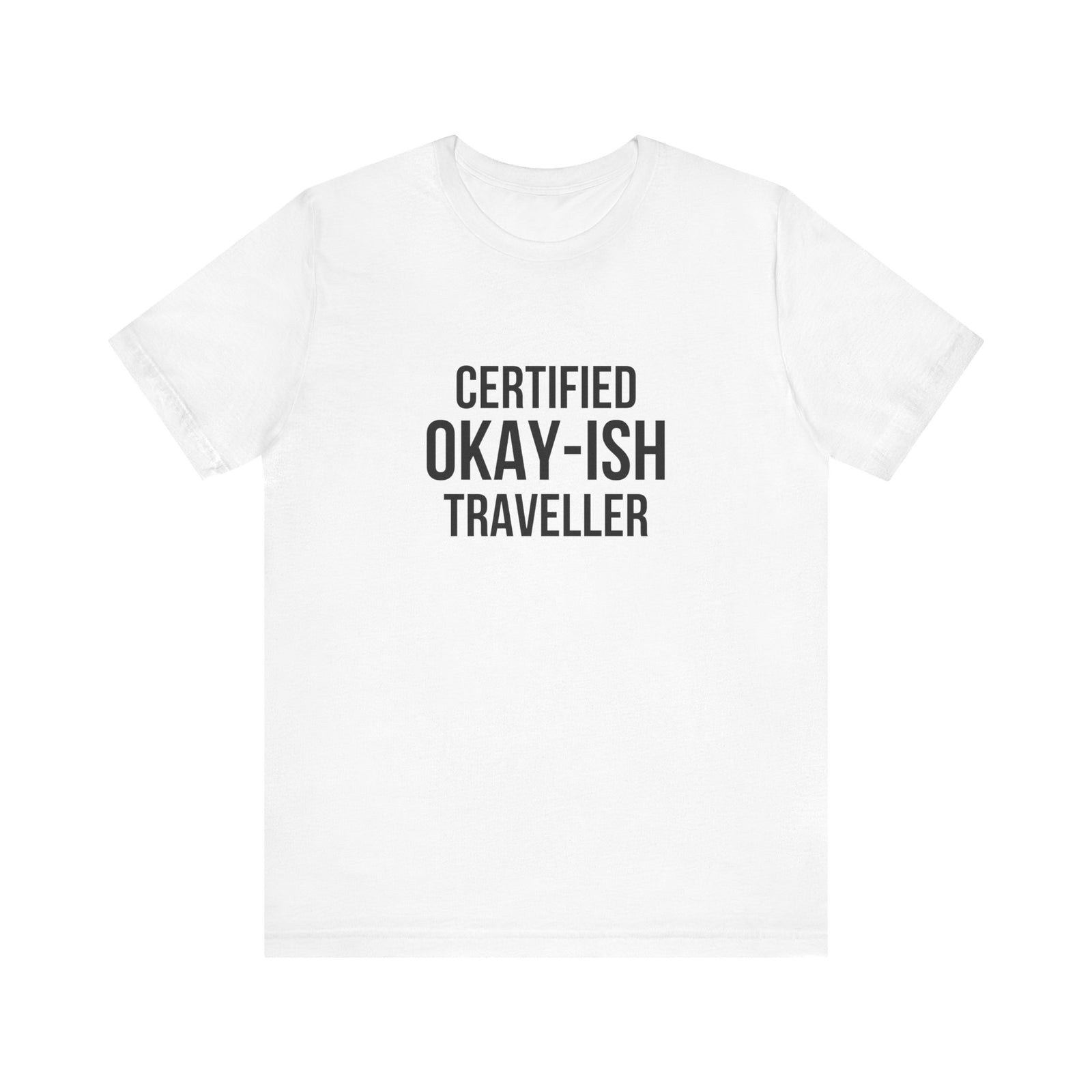 Certified Okay-ish Traveller - Unisex Jersey Tee