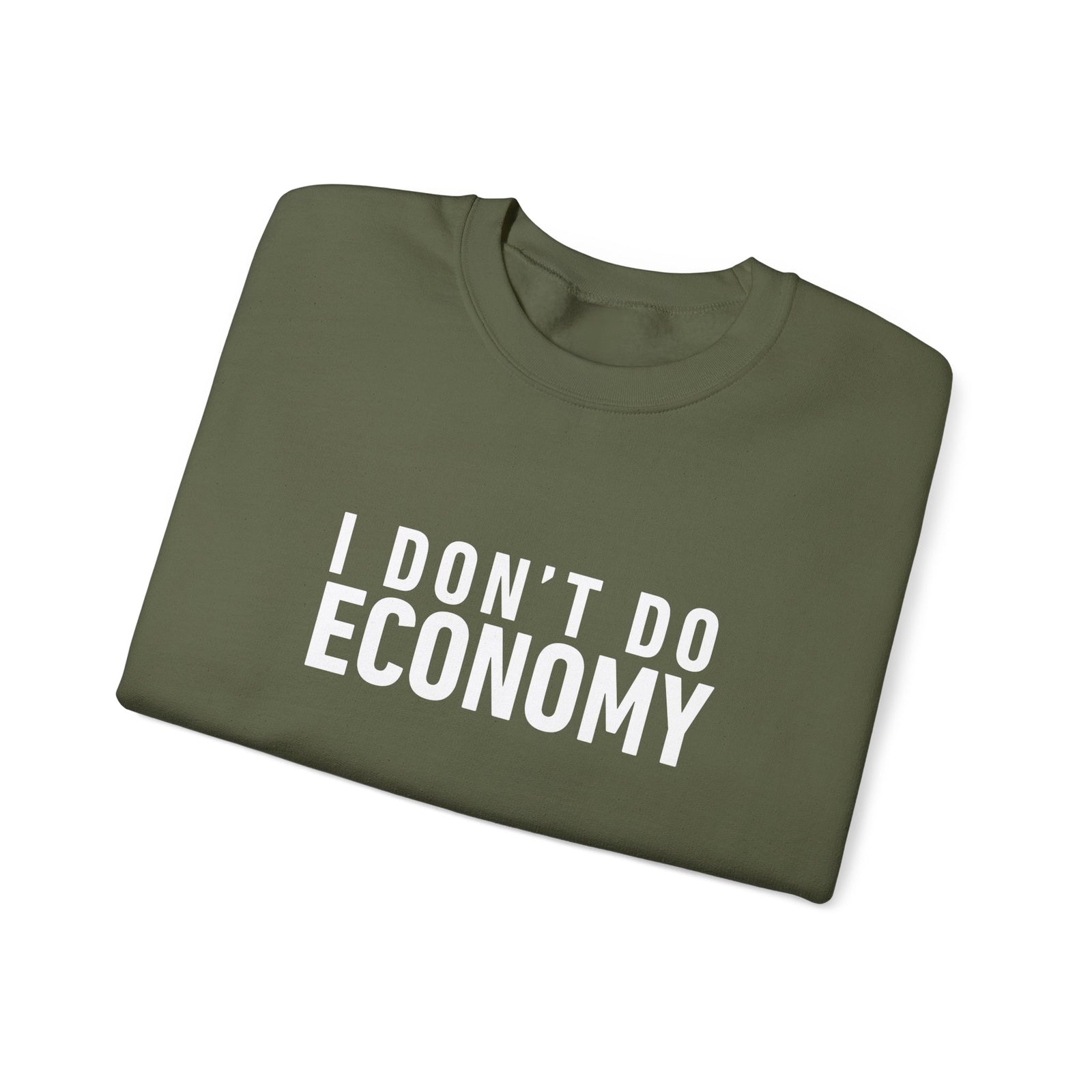 I Don’t Do Economy - Crewneck Sweatshirt
