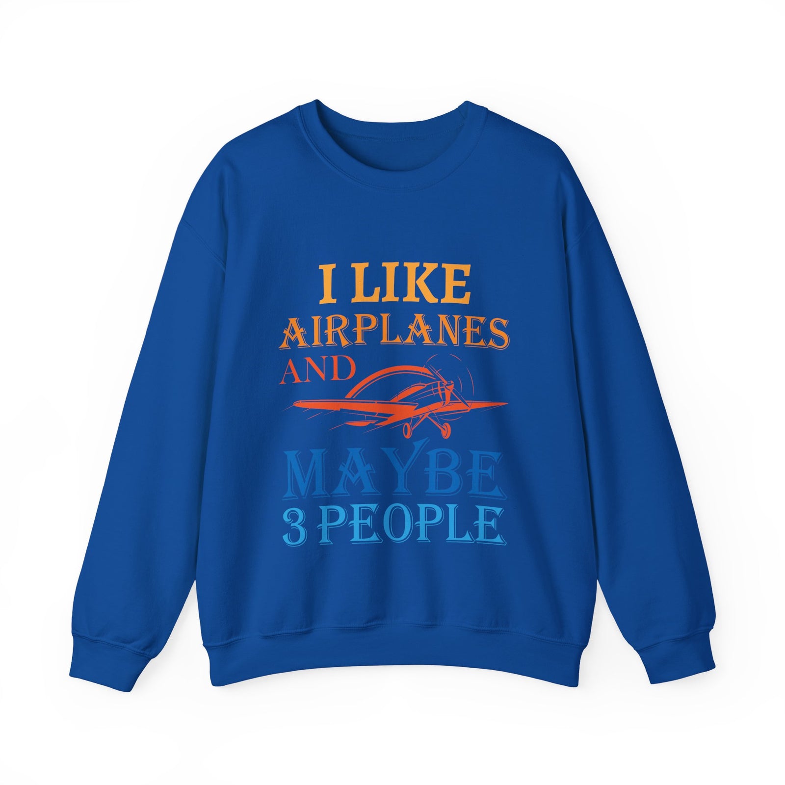 I Like Airplanes And Maybe 3 People - Unisex Crewneck Sweatshirt
