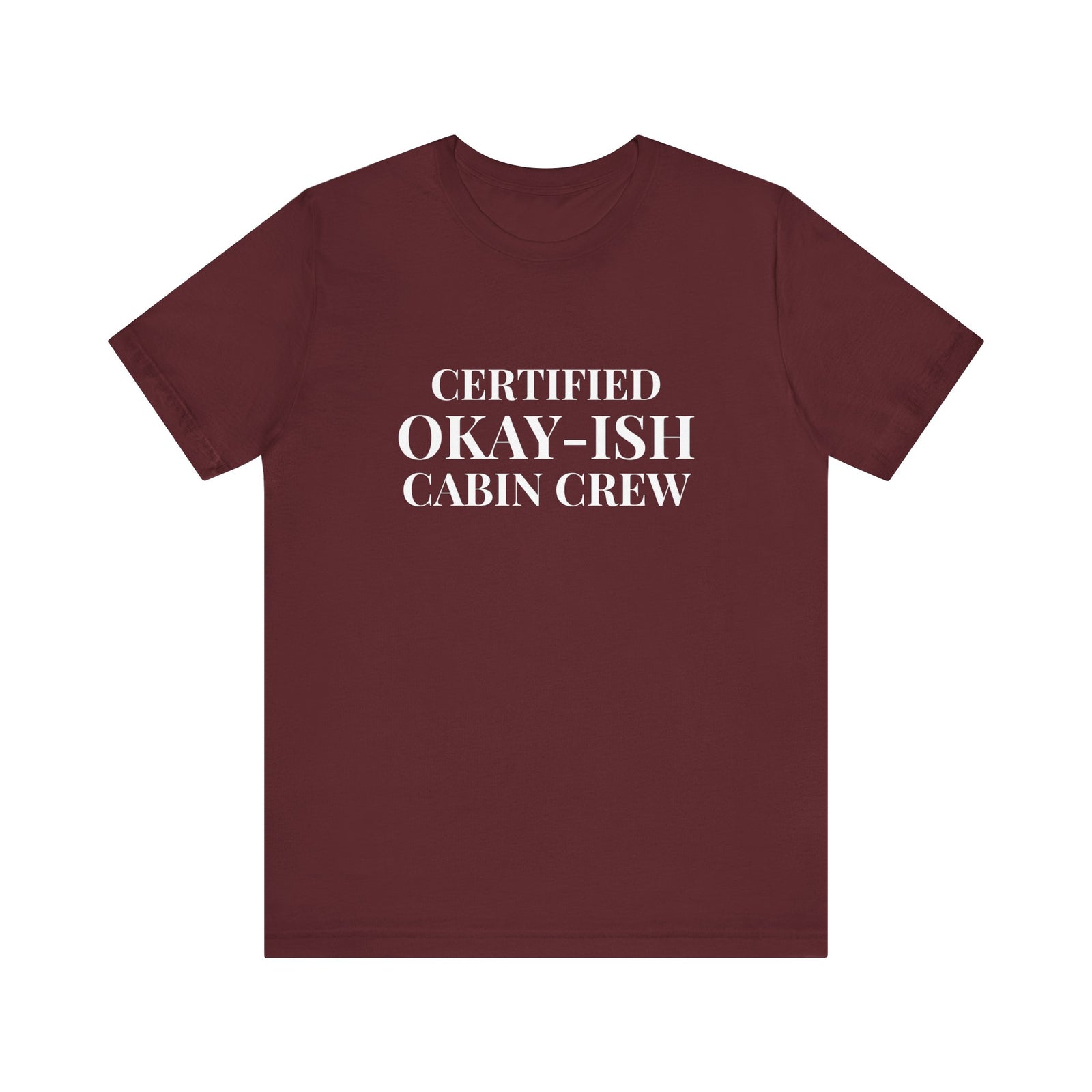 Certified Okay-ish Cabin Crew - Unisex Jersey Tee