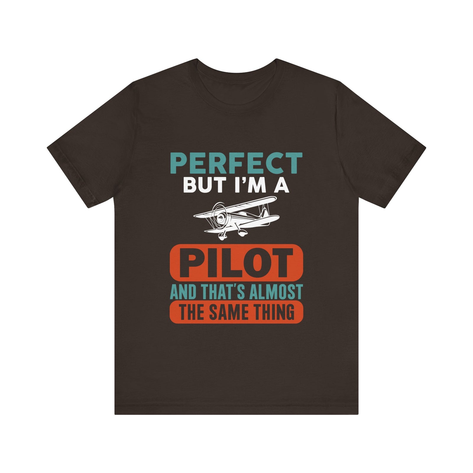 Perfect But I'm Pilot - Unisex Jersey Tee