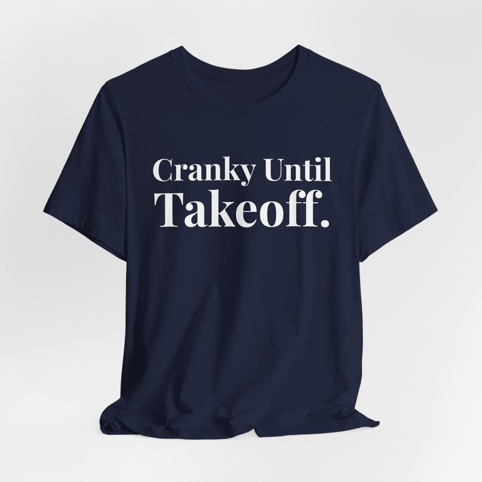 Cranky Until Takeoff . - Unisex Jersey Tee