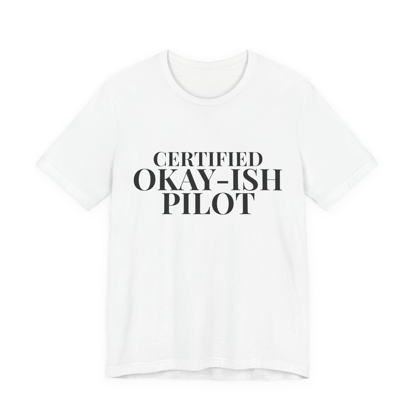 Certified Okay-ish Pilot - Unisex Jersey Tee