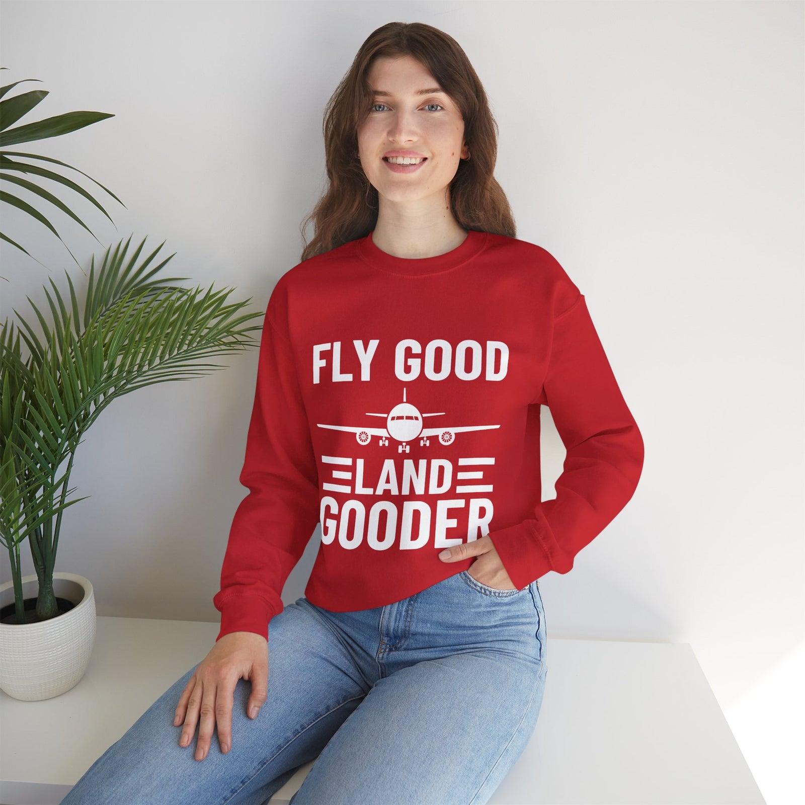 Fly Good Land Gooder Crewneck Sweatshirt - Travel Inspiring Cozy Apparel