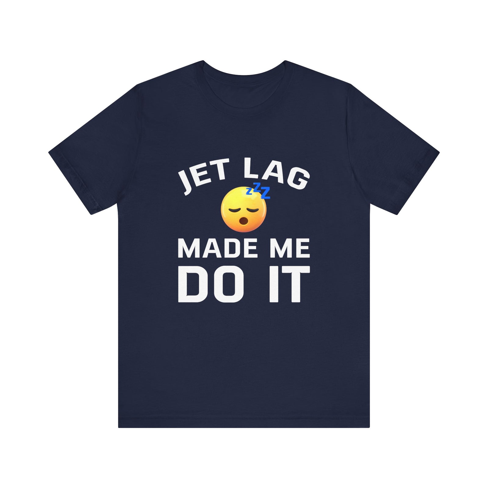 Jet Lag Made Me Do It - Unisex Jersey Tee