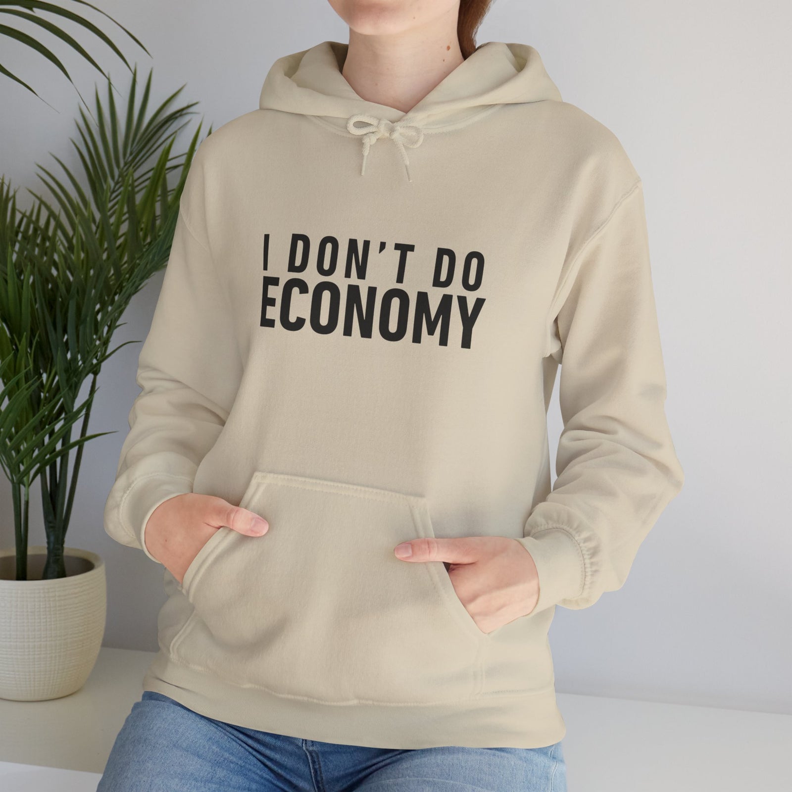 I Don’t Do Economy - Pullover Hoodie