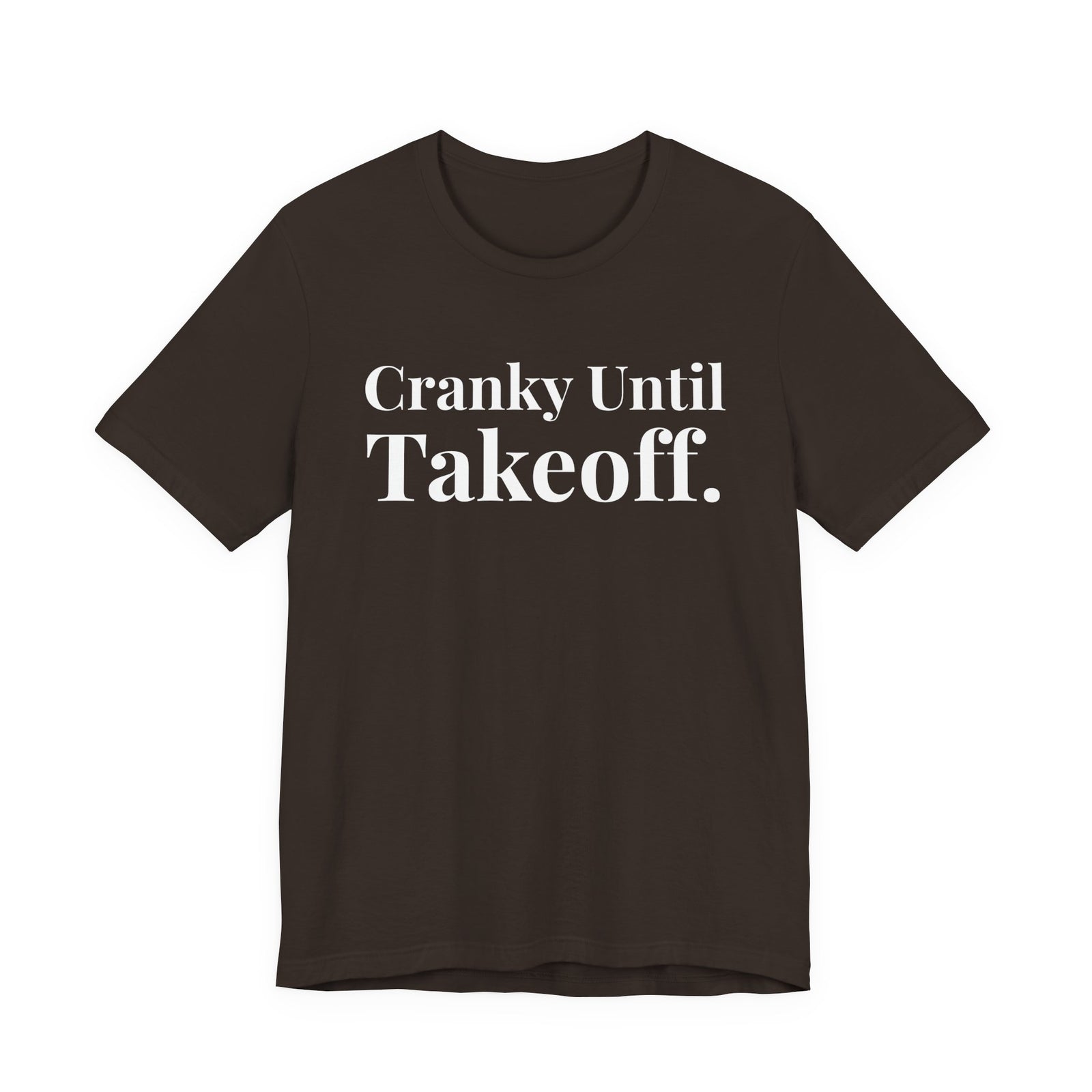 Cranky Until Takeoff . - Unisex Jersey Tee