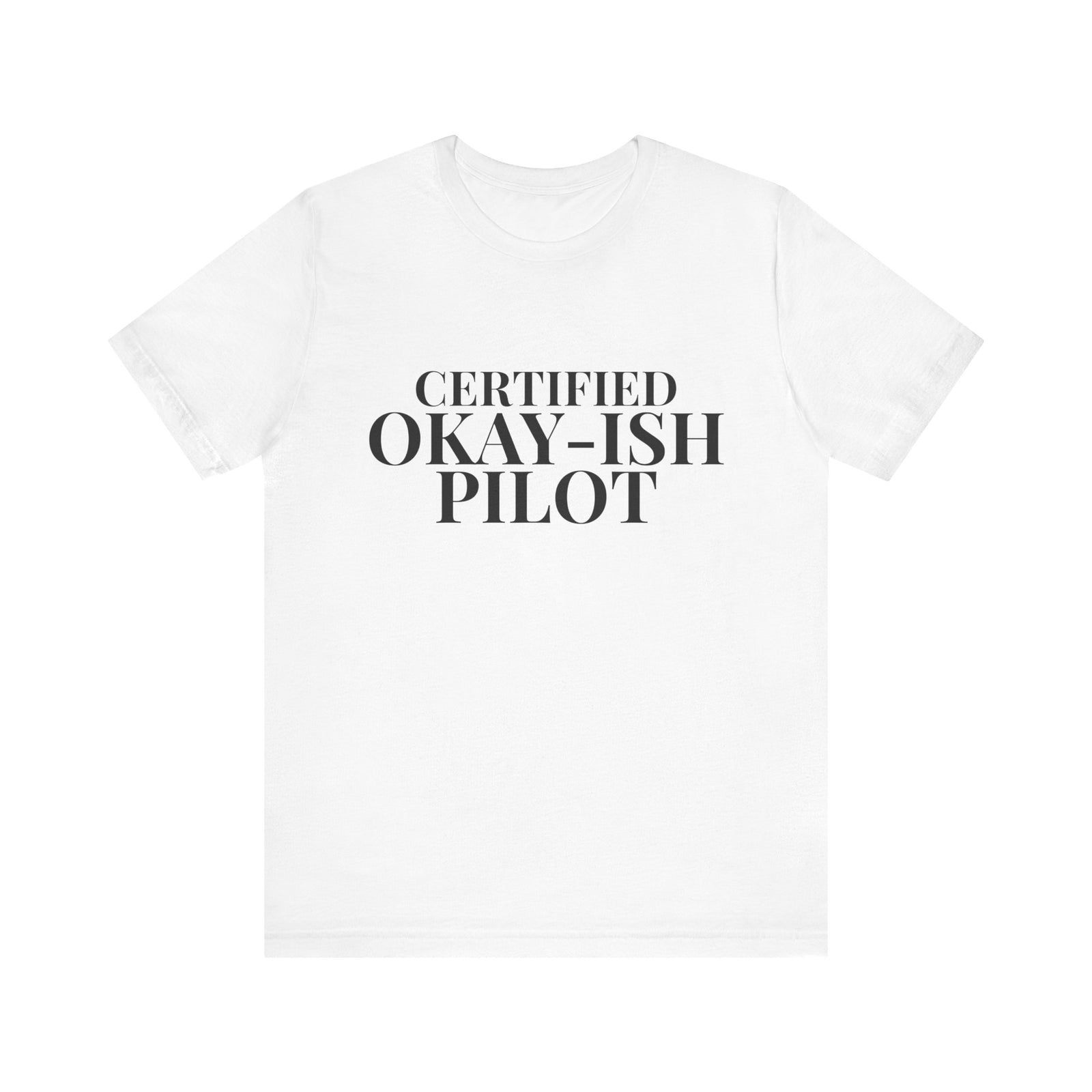 Certified Okay-ish Pilot - Unisex Jersey Tee