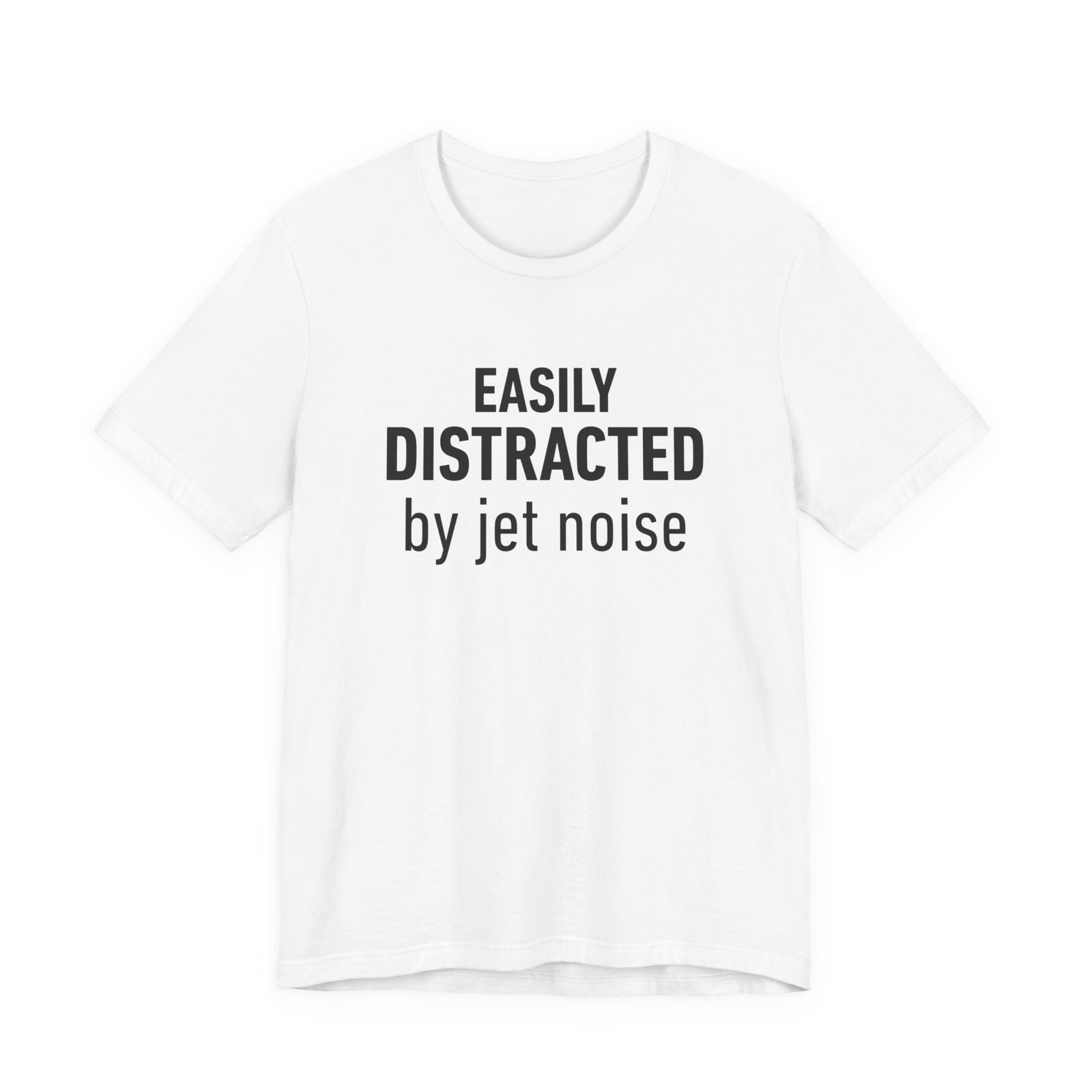 Easily Distracted by Jet Noise - Unisex Jersey Tee
