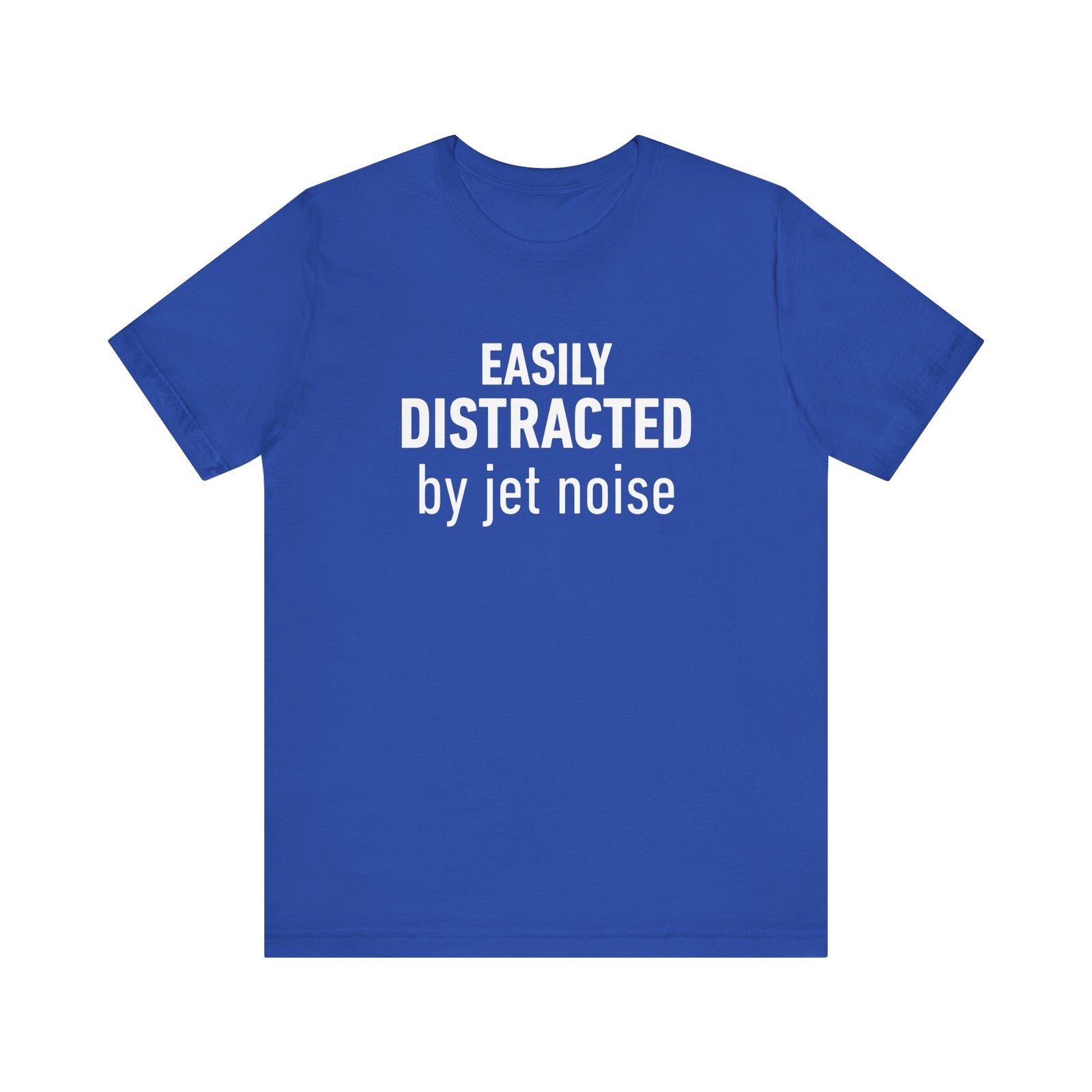 Easily Distracted by Jet Noise - Unisex Jersey Tee