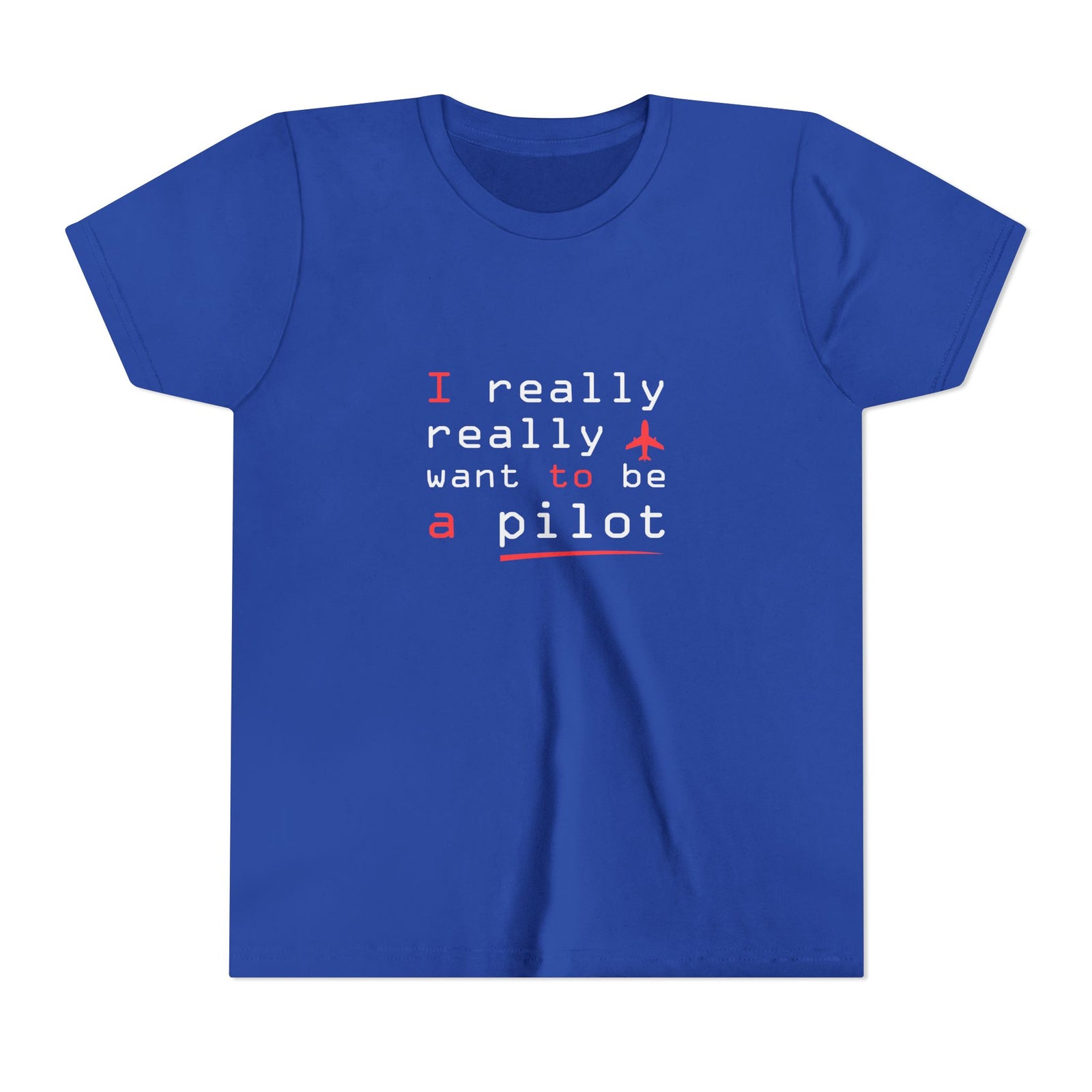 I Really Really Want To Be A Pilot - Unisex Youth Short Sleeve Tee