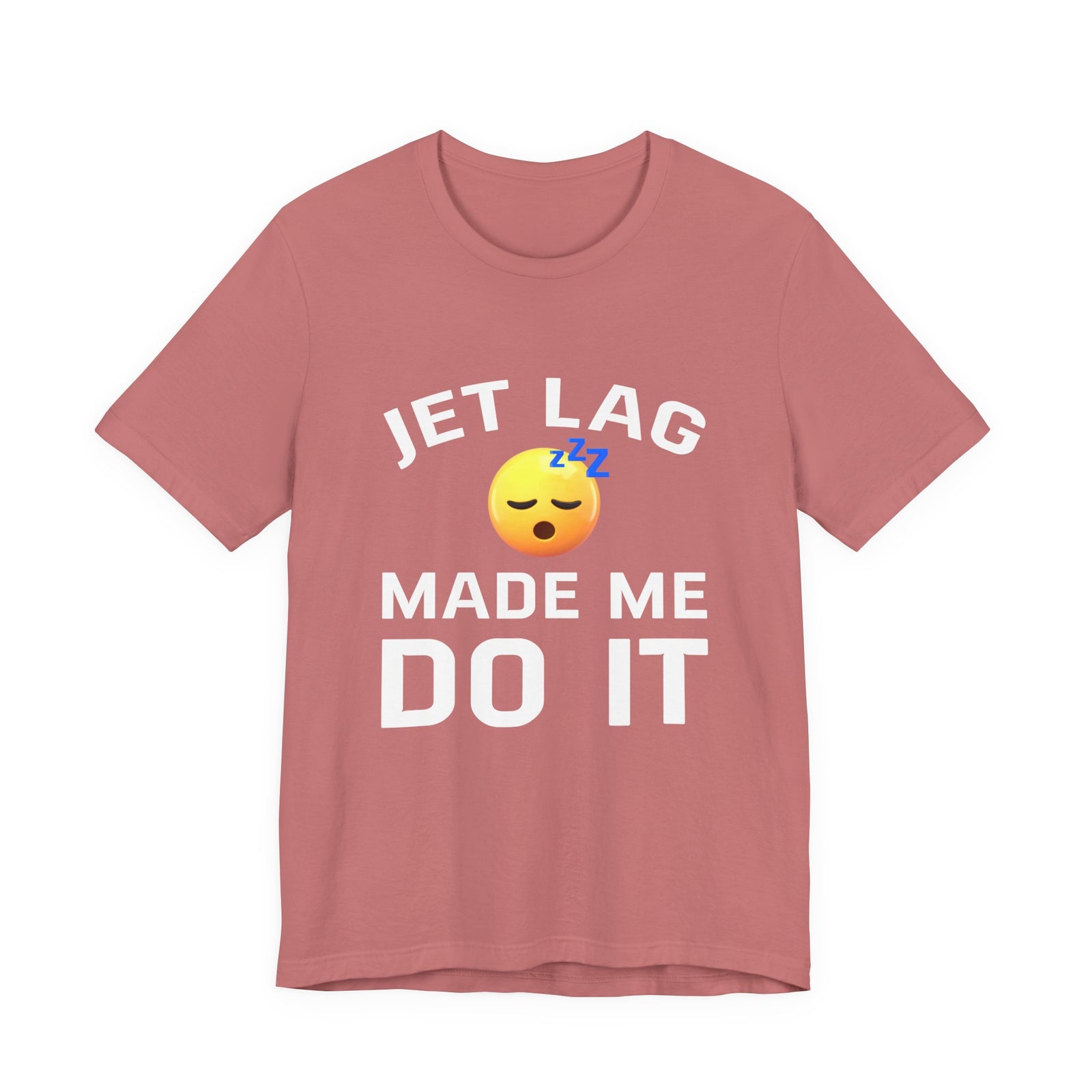 Jet Lag Made Me Do It - Unisex Jersey Tee