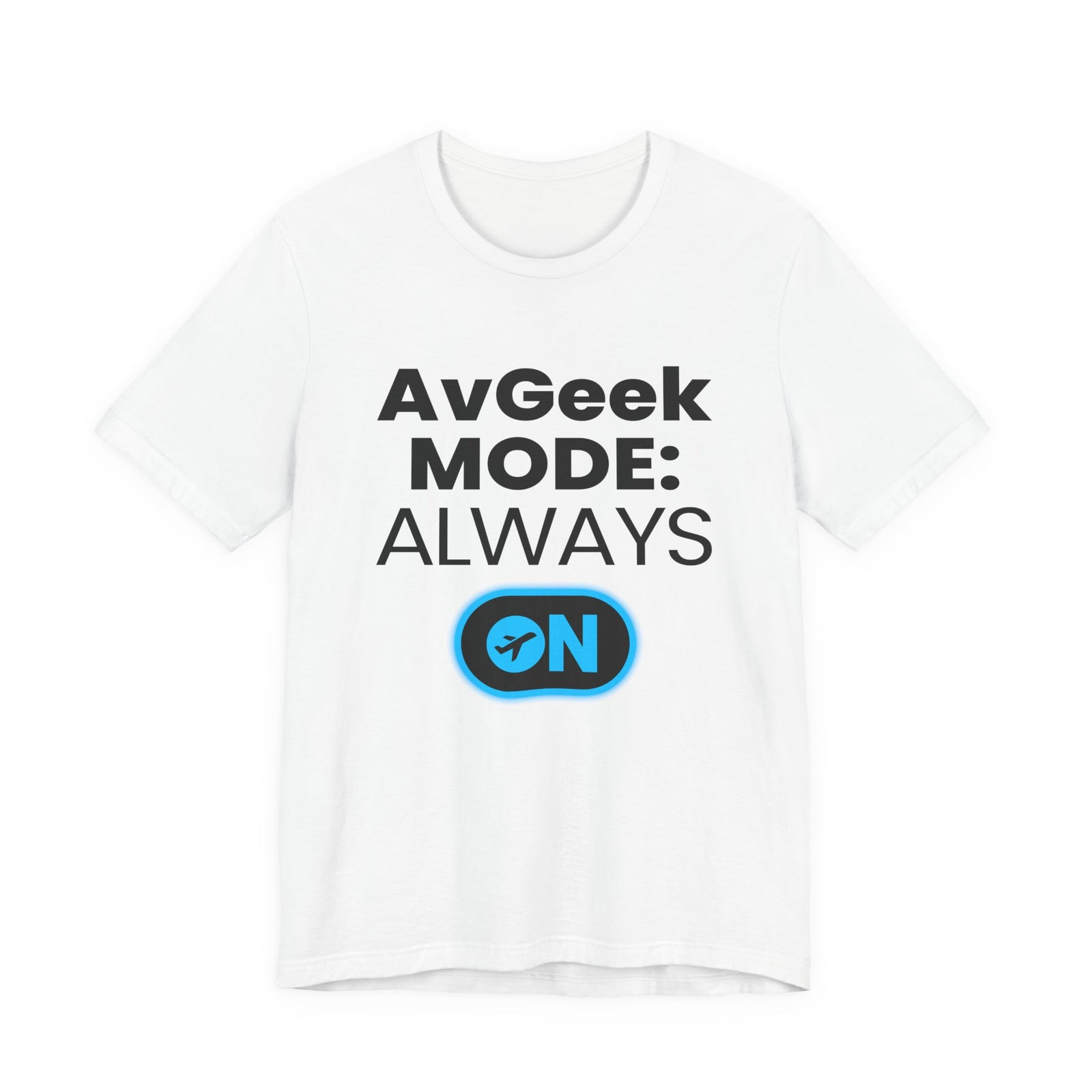 Avgeek Mode Always On - Unisex Jersey Tee